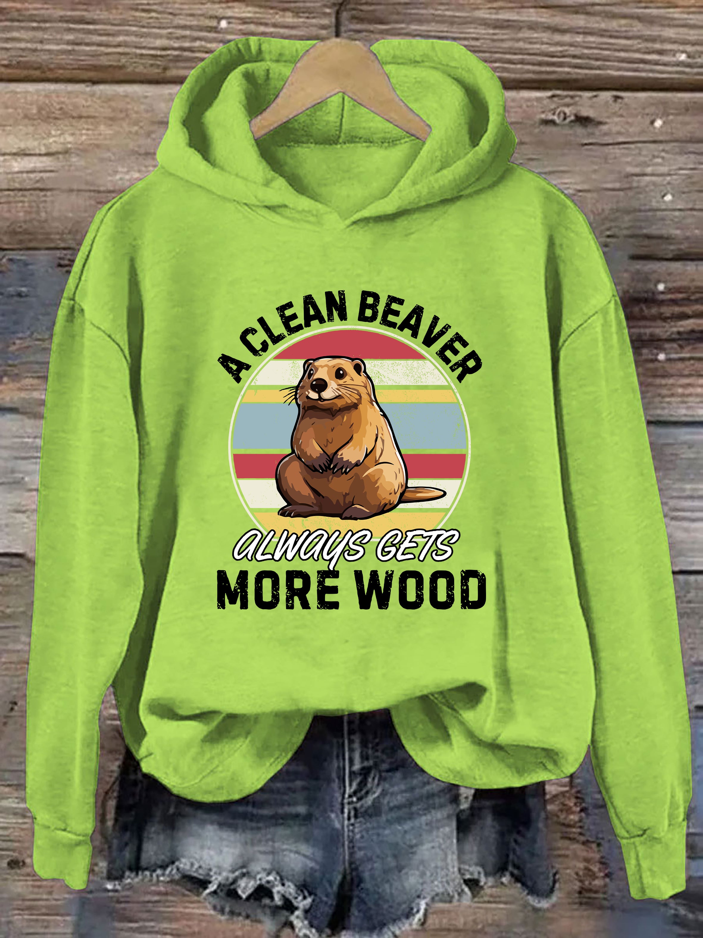 A Clean Beaver Always Gets More Wood Hoodie