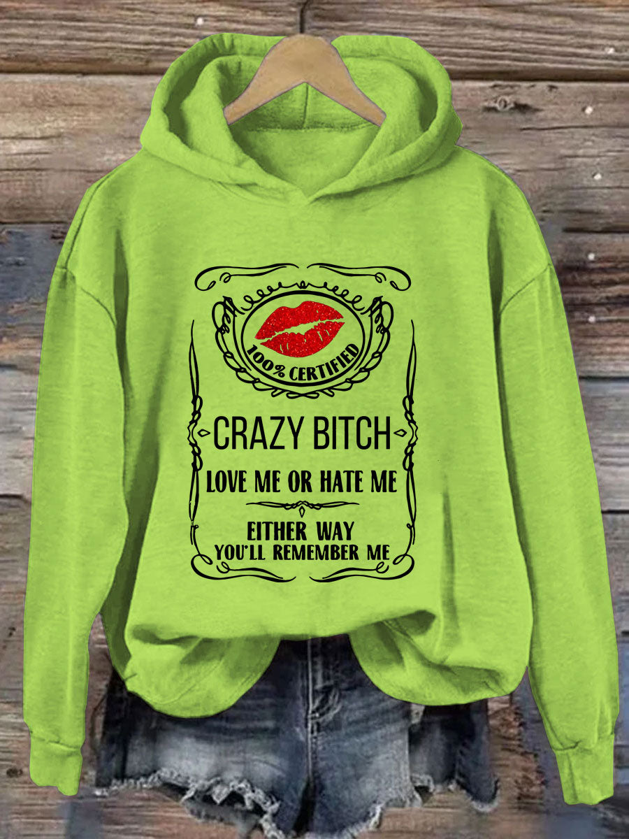 Crazy Bitch You'll Remember Me Hoodie