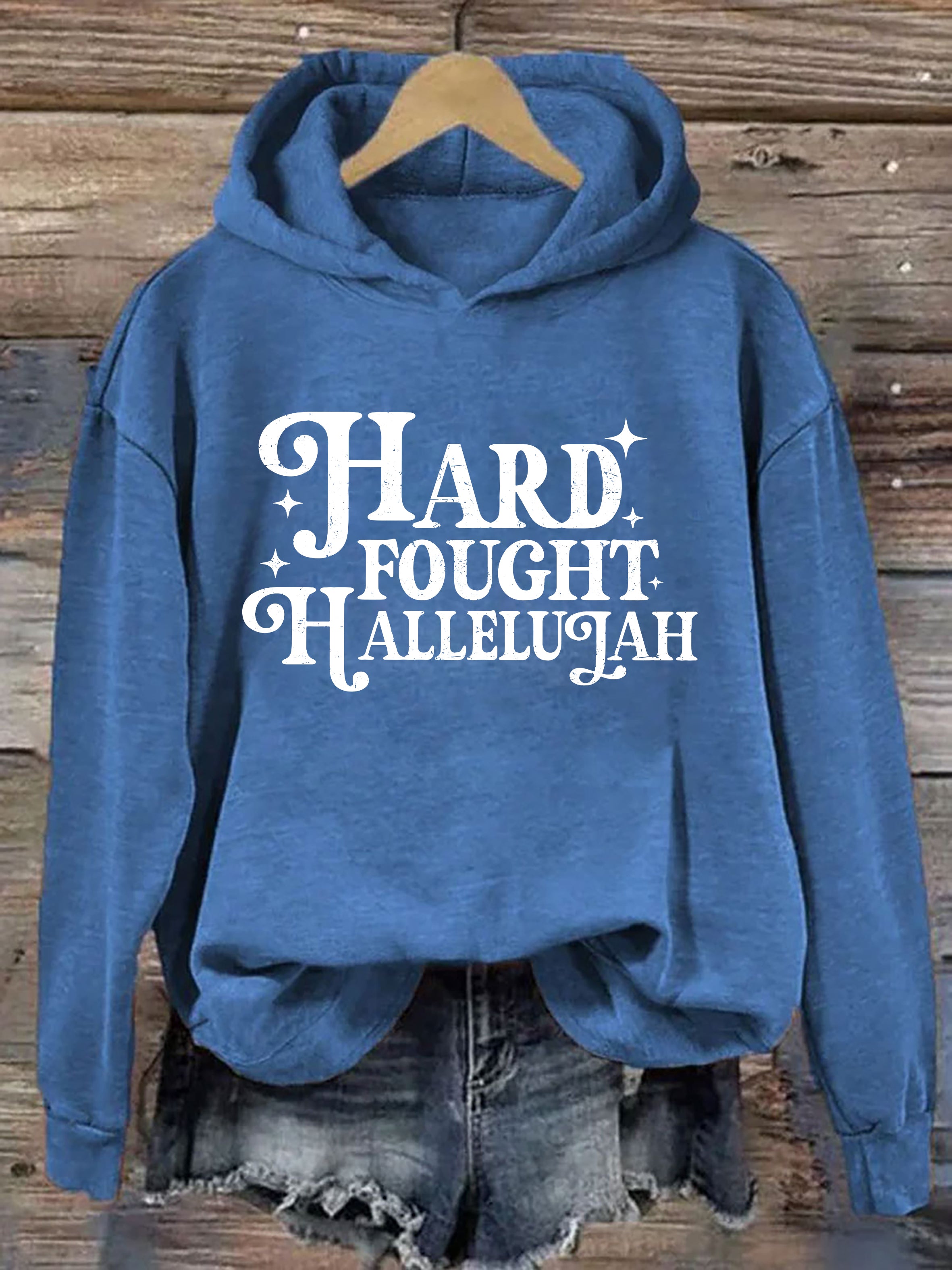 Hard Fought Hallelujah Hoodie