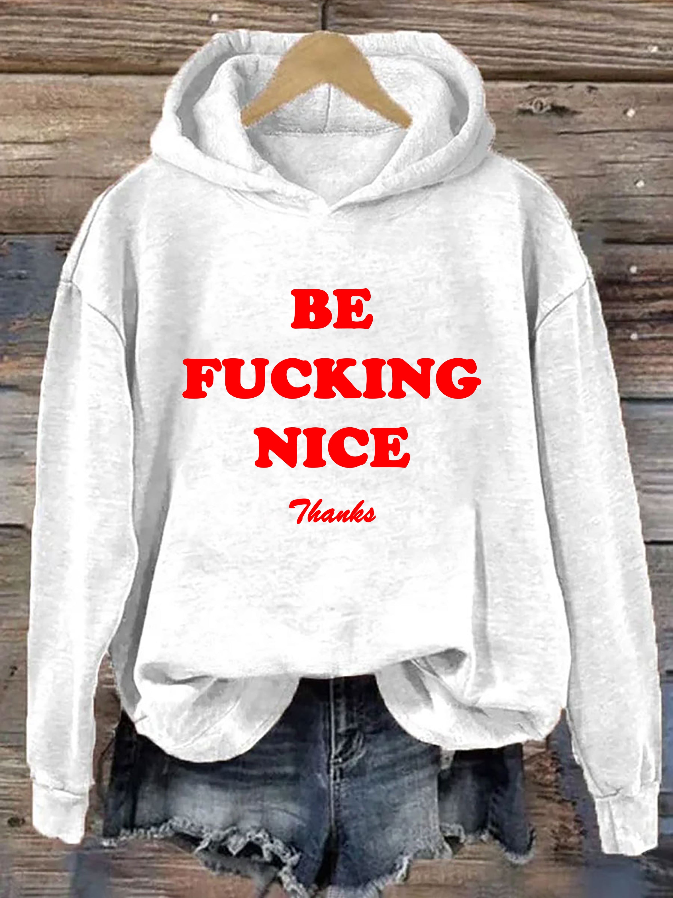 Be Nice Hoodie