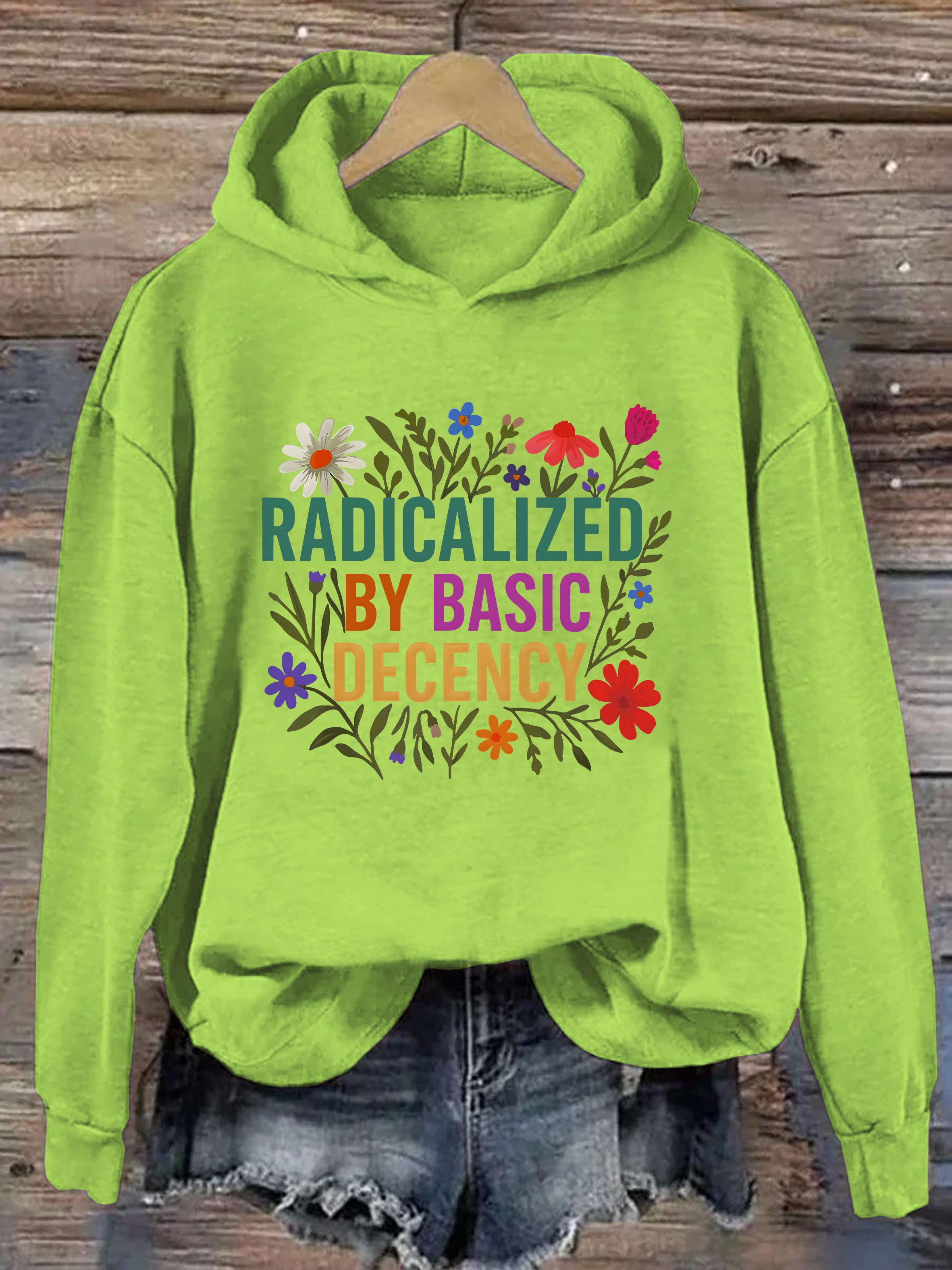 Radicalized By Basic Decency Hoodie