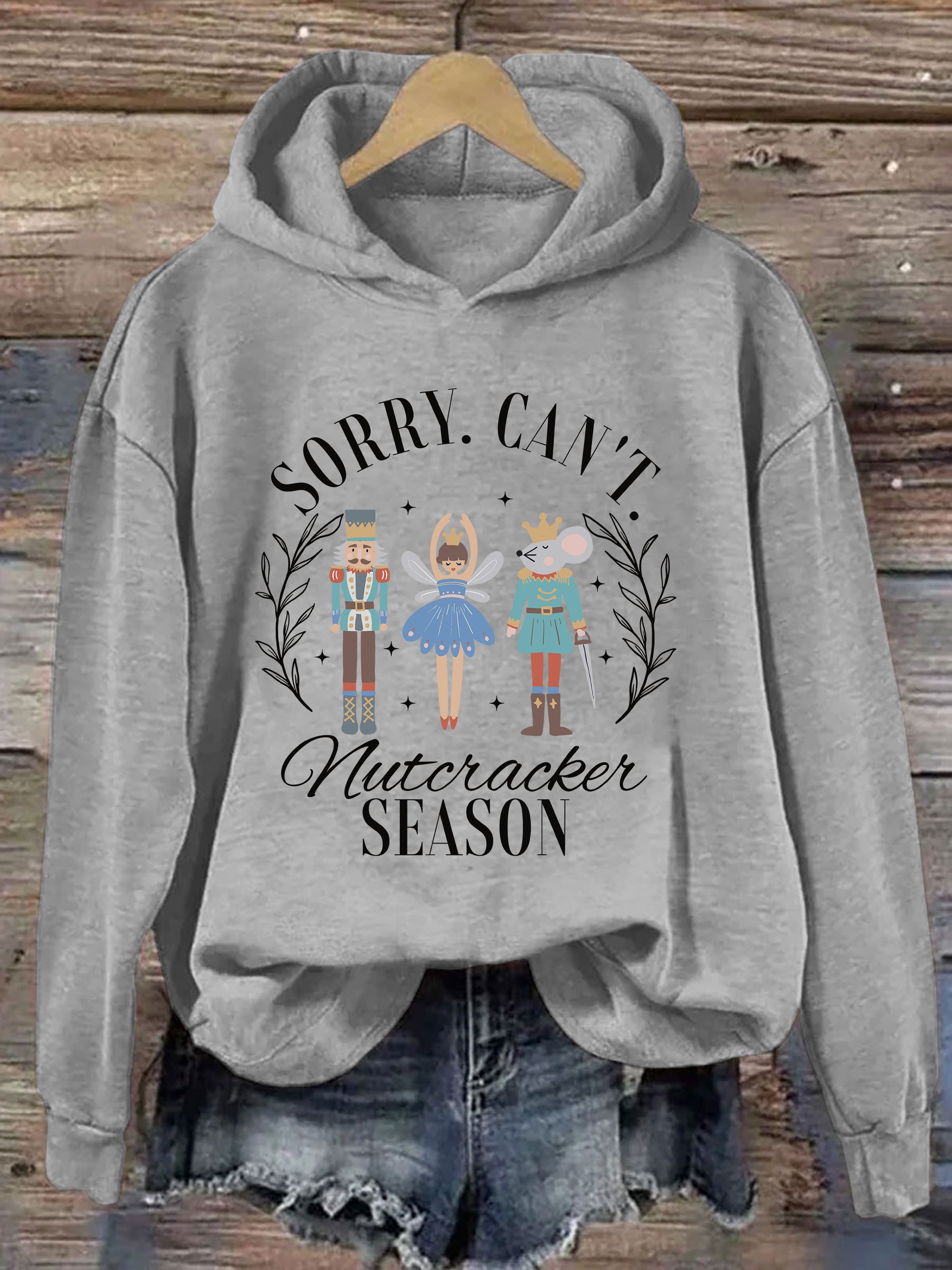 Sorry Can't Nutcracker Season Hoodie