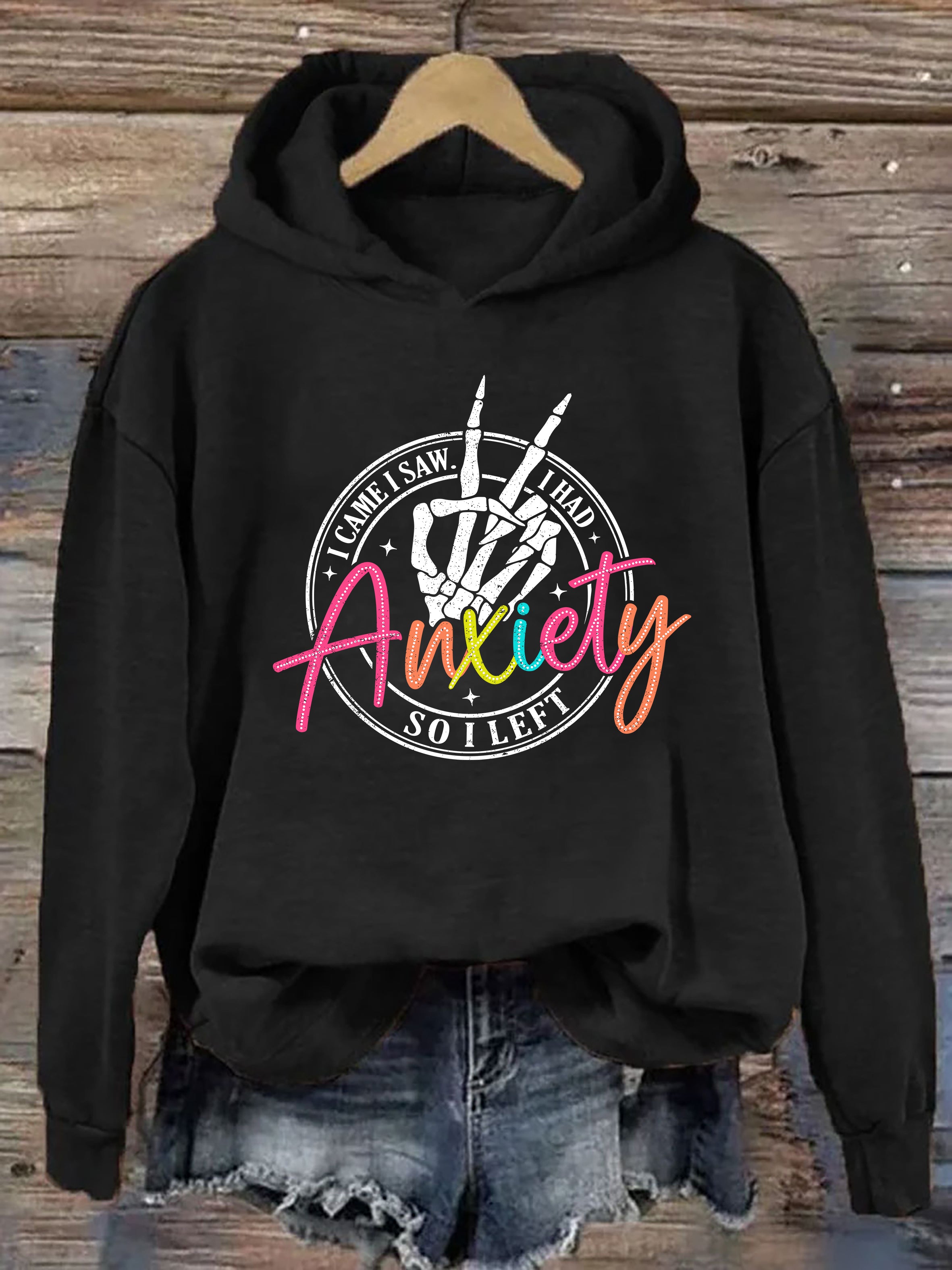 I Came I Saw I Had Anxiety So I Left Hoodie
