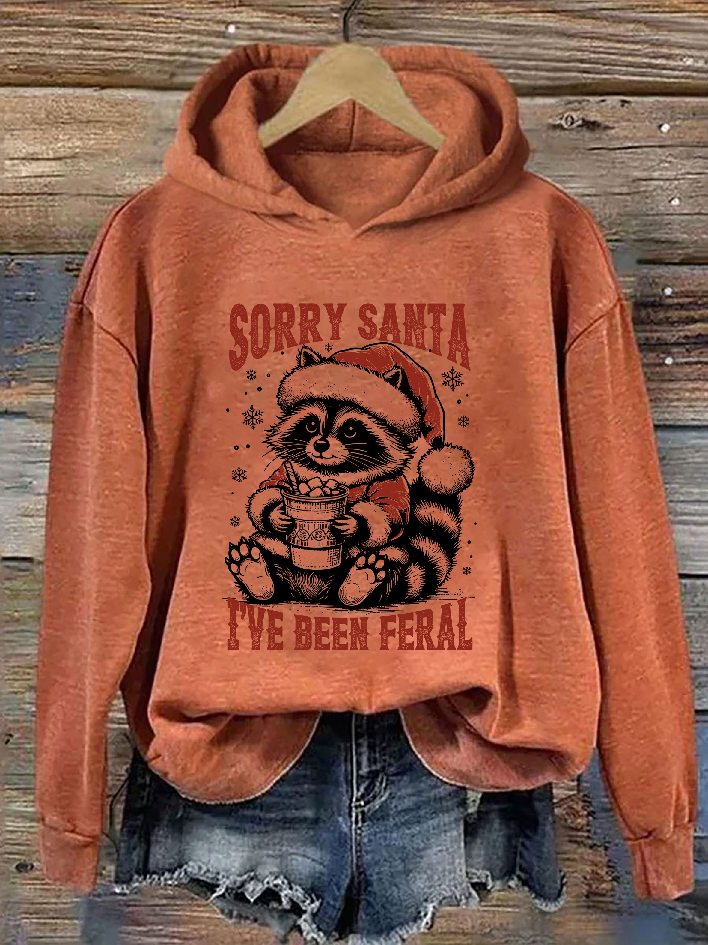 Sorry Santa I've Been Feral Hoodie