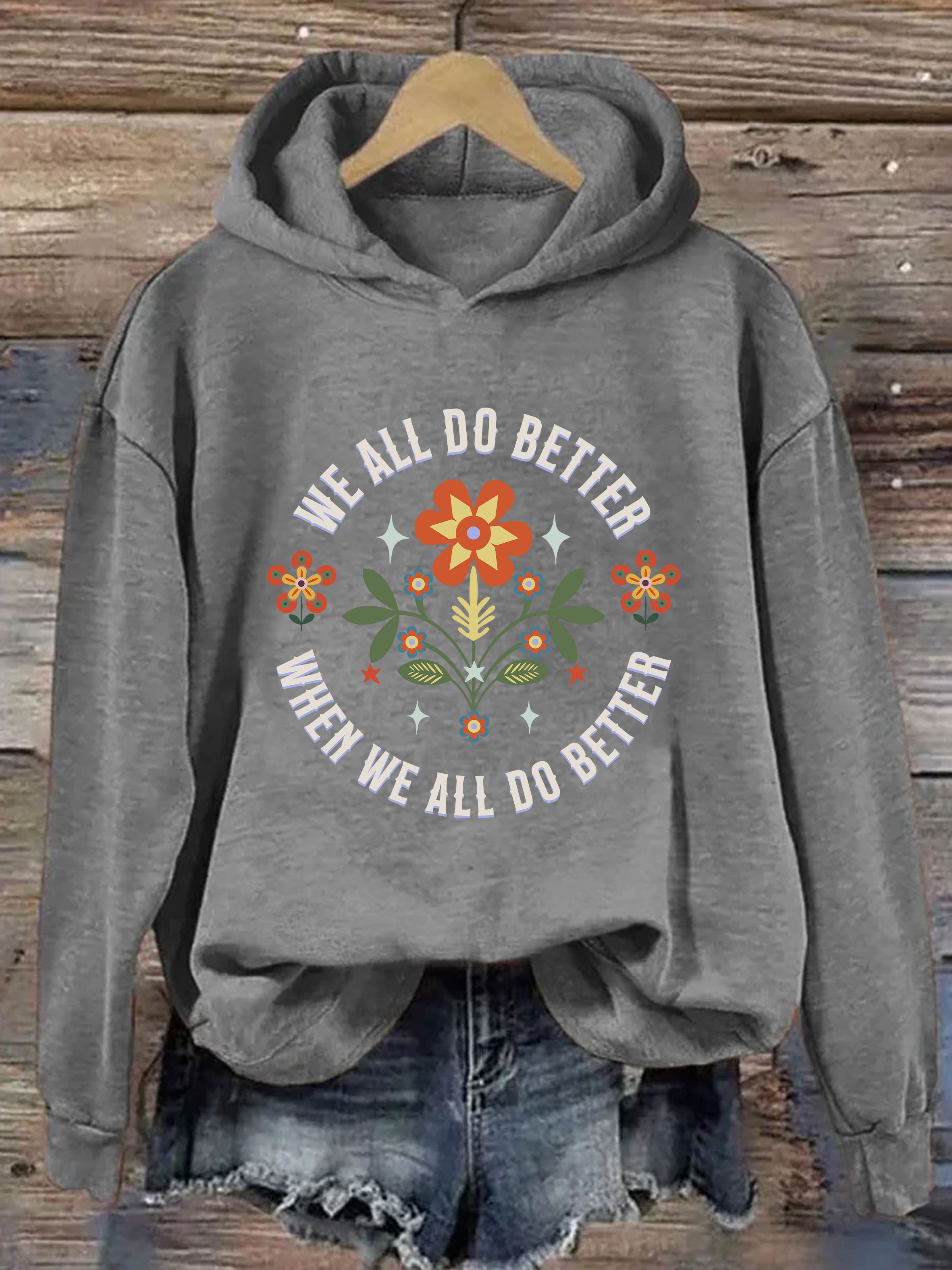 We All Do Better When We All  Do Better Hoodie