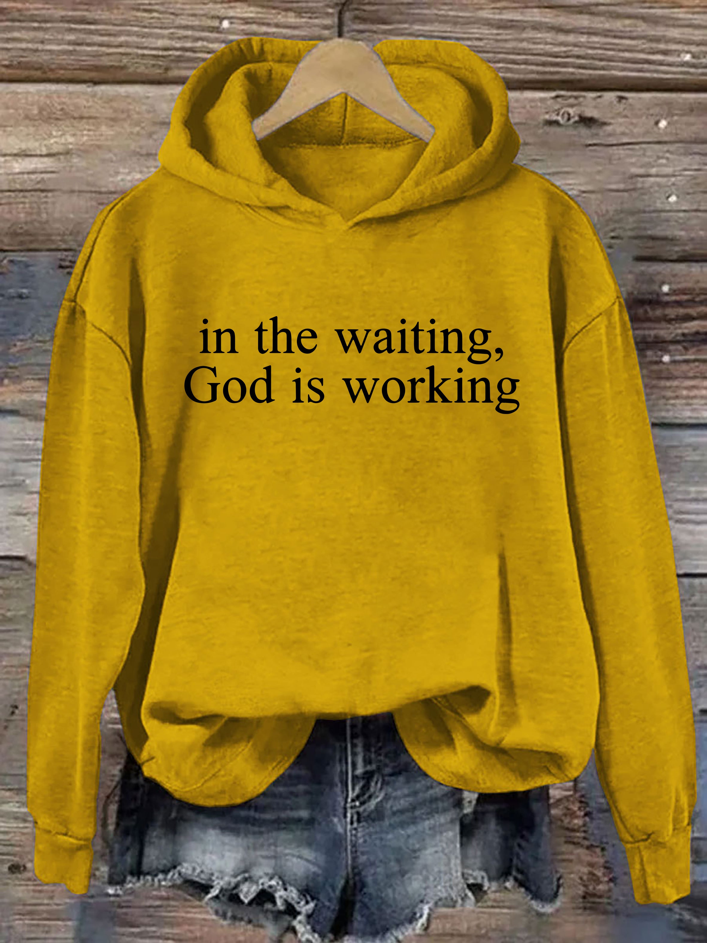 In The Waiting God Is Working Hoodie