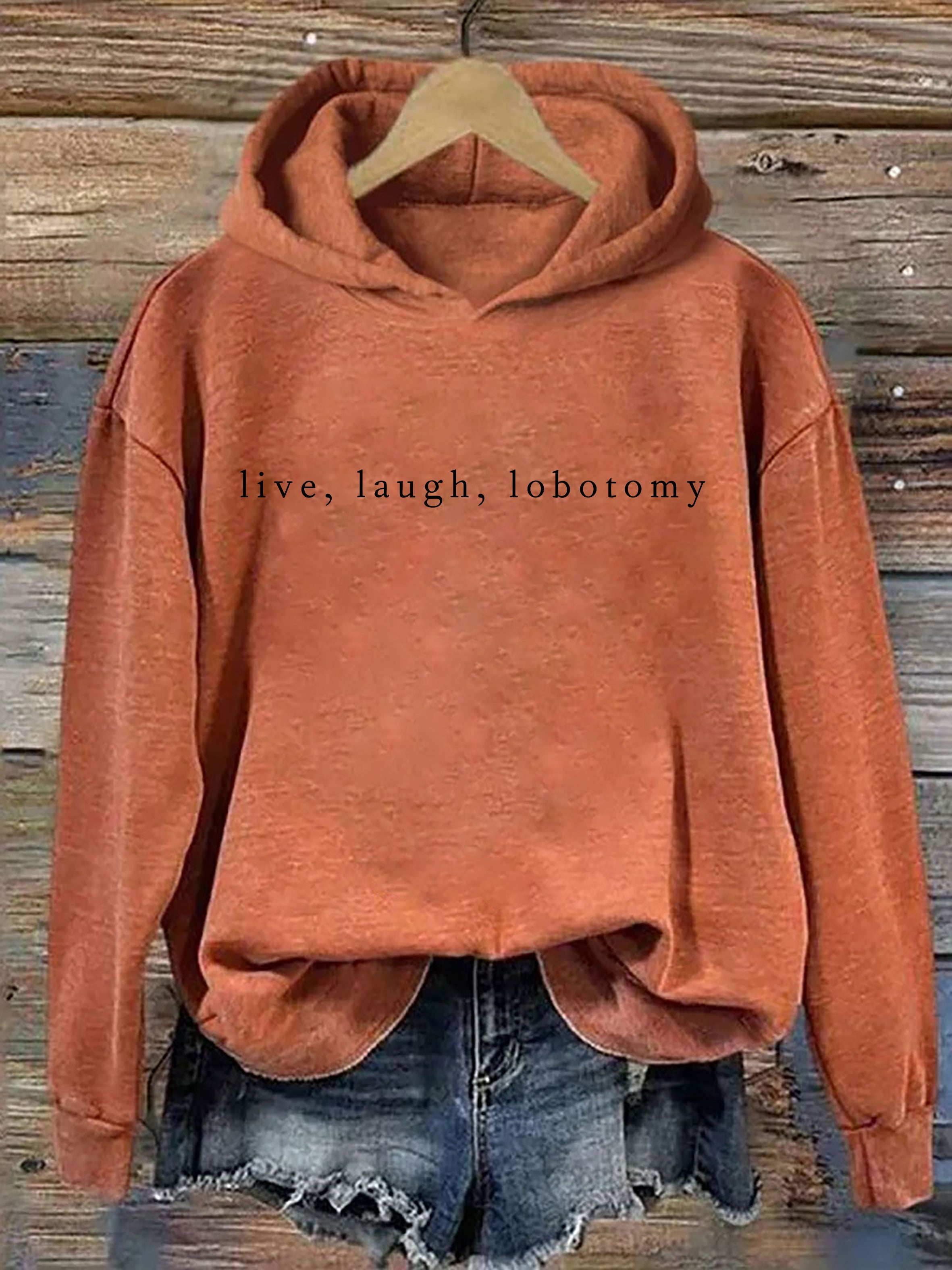 Live Laugh Lobotomy Hoodie