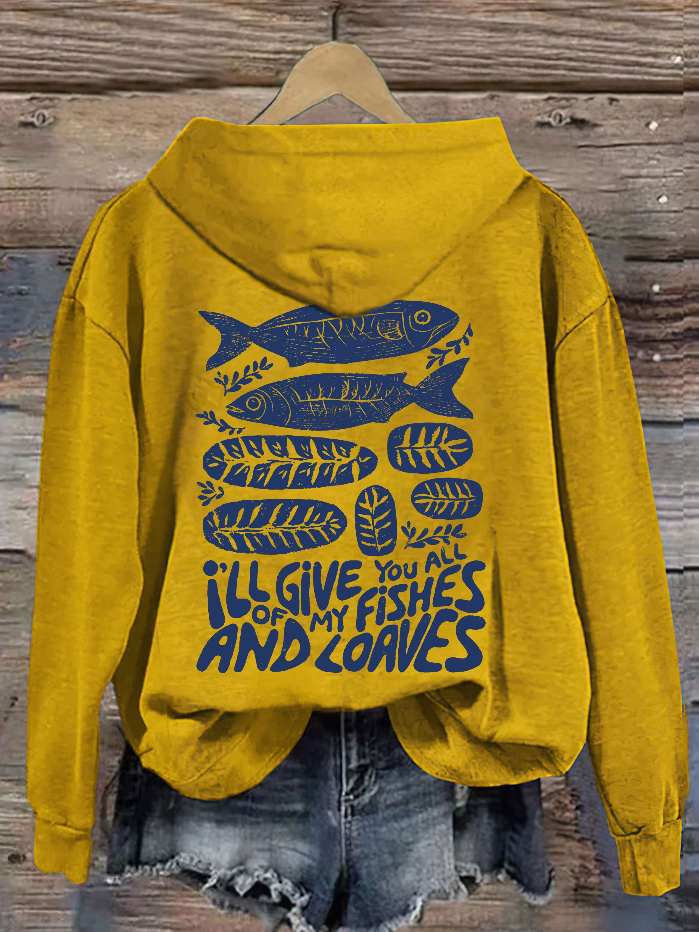 I'll Give You All Of My Fishes And Loaves Hoodie