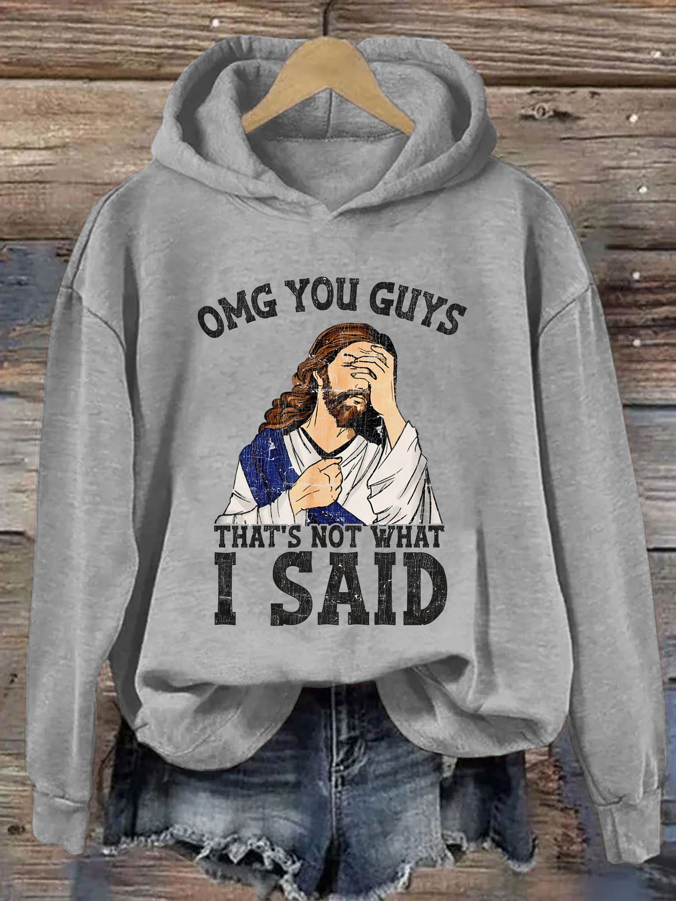 OMG You Guys That's Not What I Said Hoodie