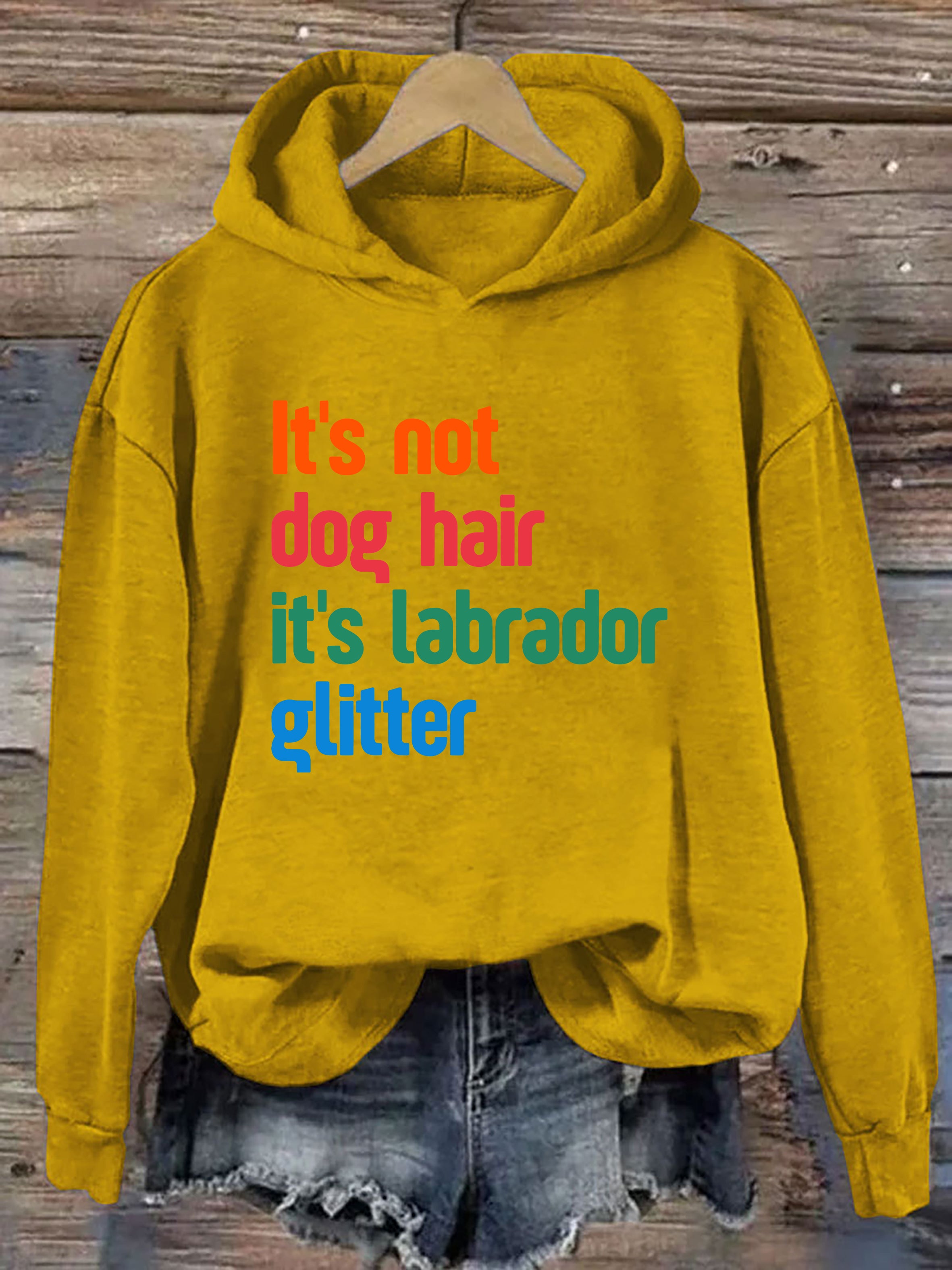 It's Not Dog Hair It's A Labrador Glitter Hoodie