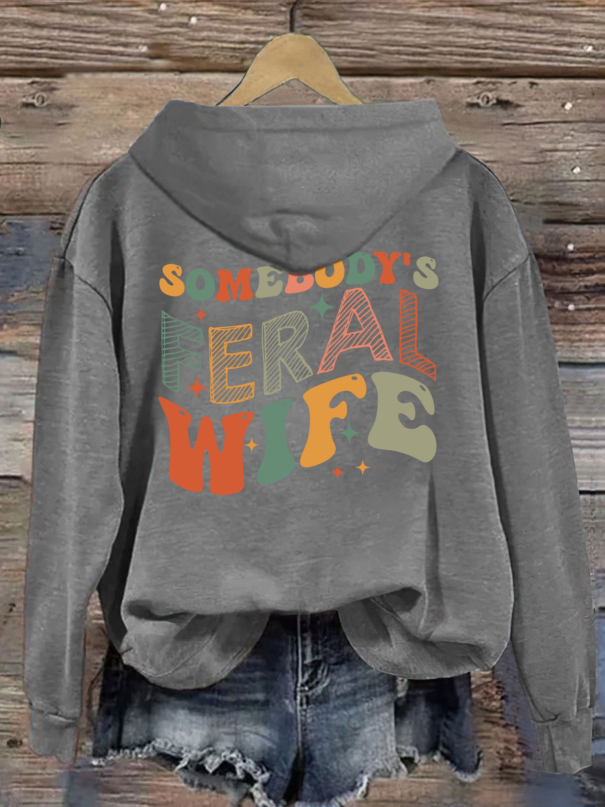 Somebody's Feral Wife Hoodie