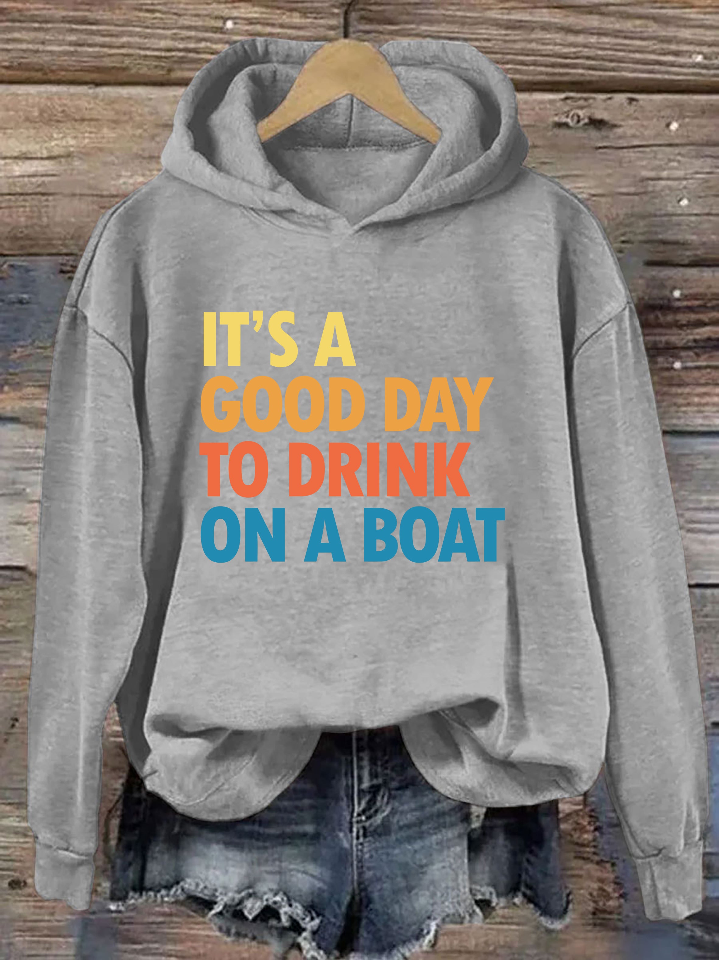 It's A Good Day To Drink On A Boat Hoodie