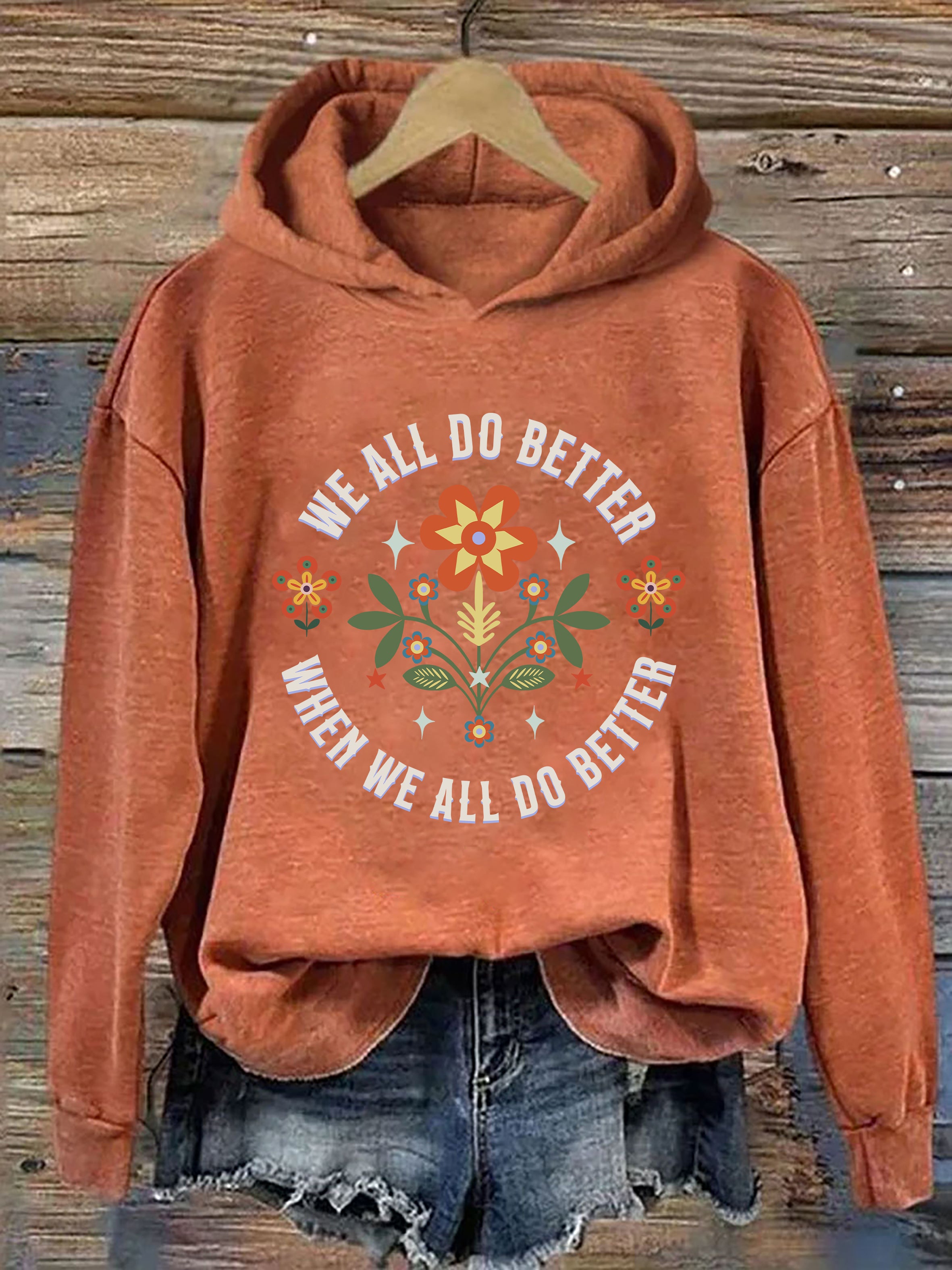 We All Do Better When We All  Do Better Hoodie
