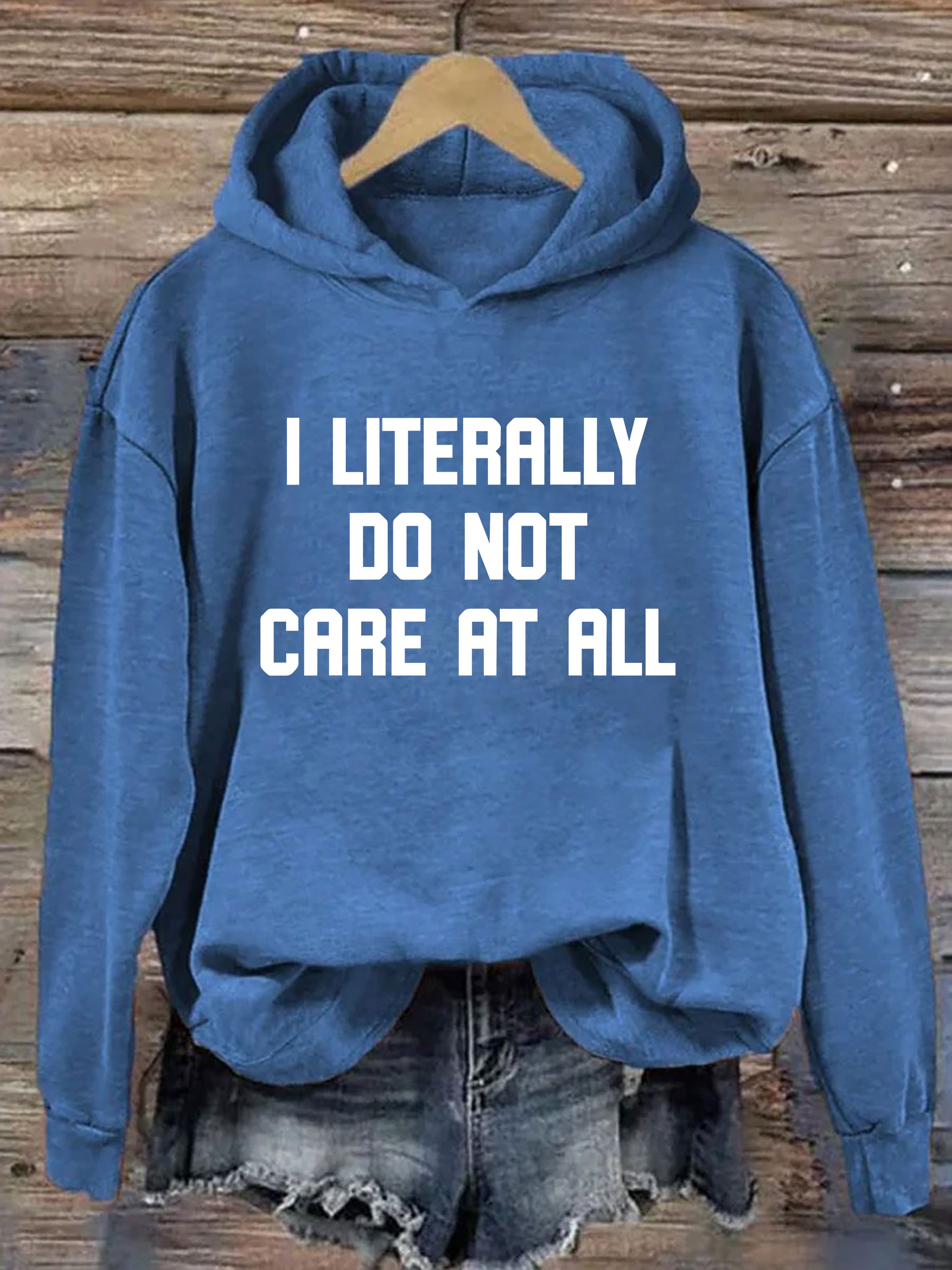 I Literally Do Not Care Hoodie