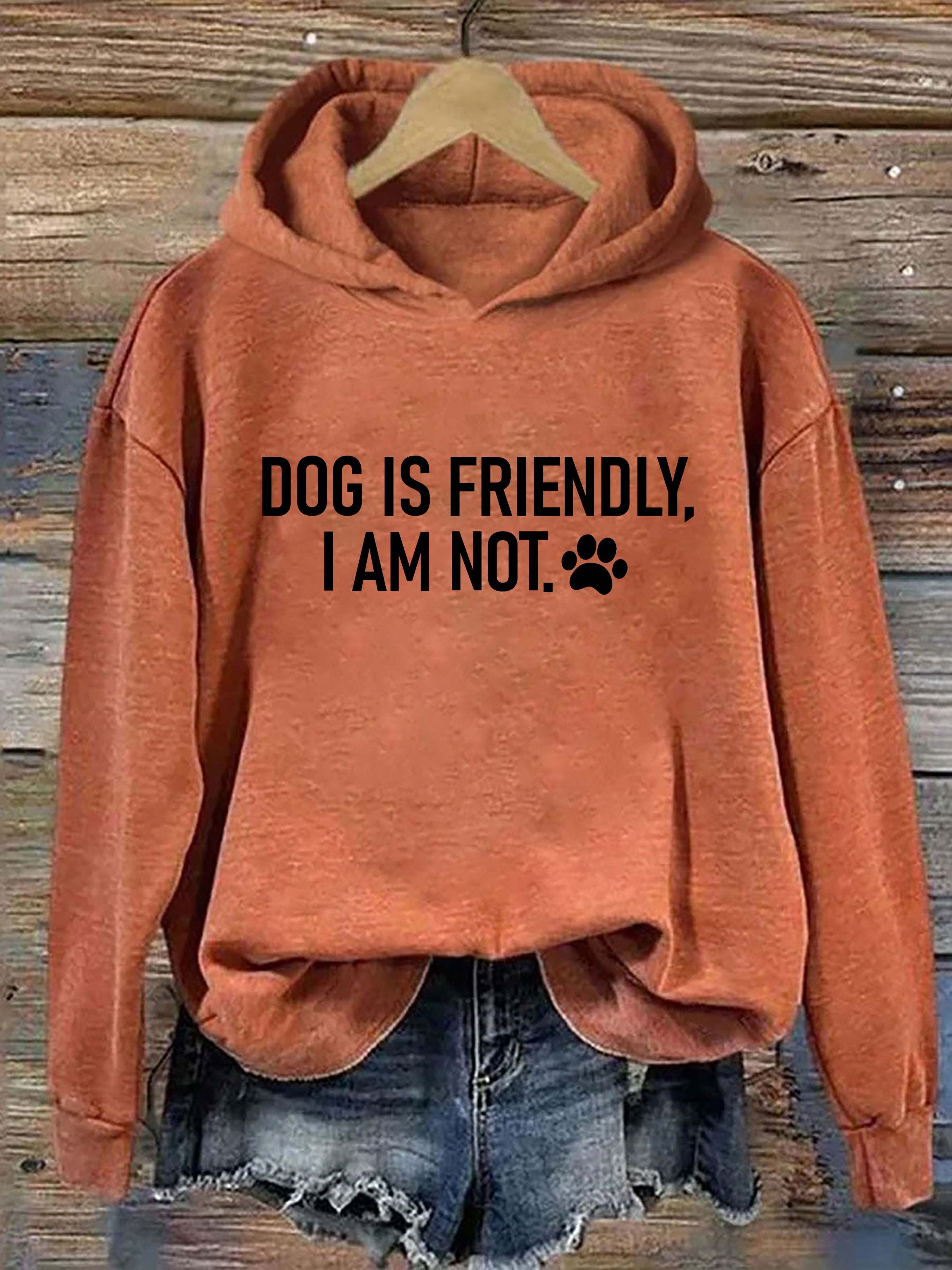 Dog Is Friendly I Am Not Hoodie