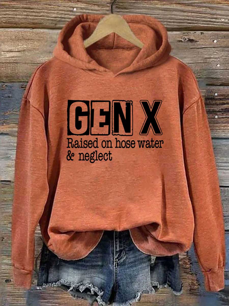 Gen X Raised On Hose Water and Neglect Hoodie