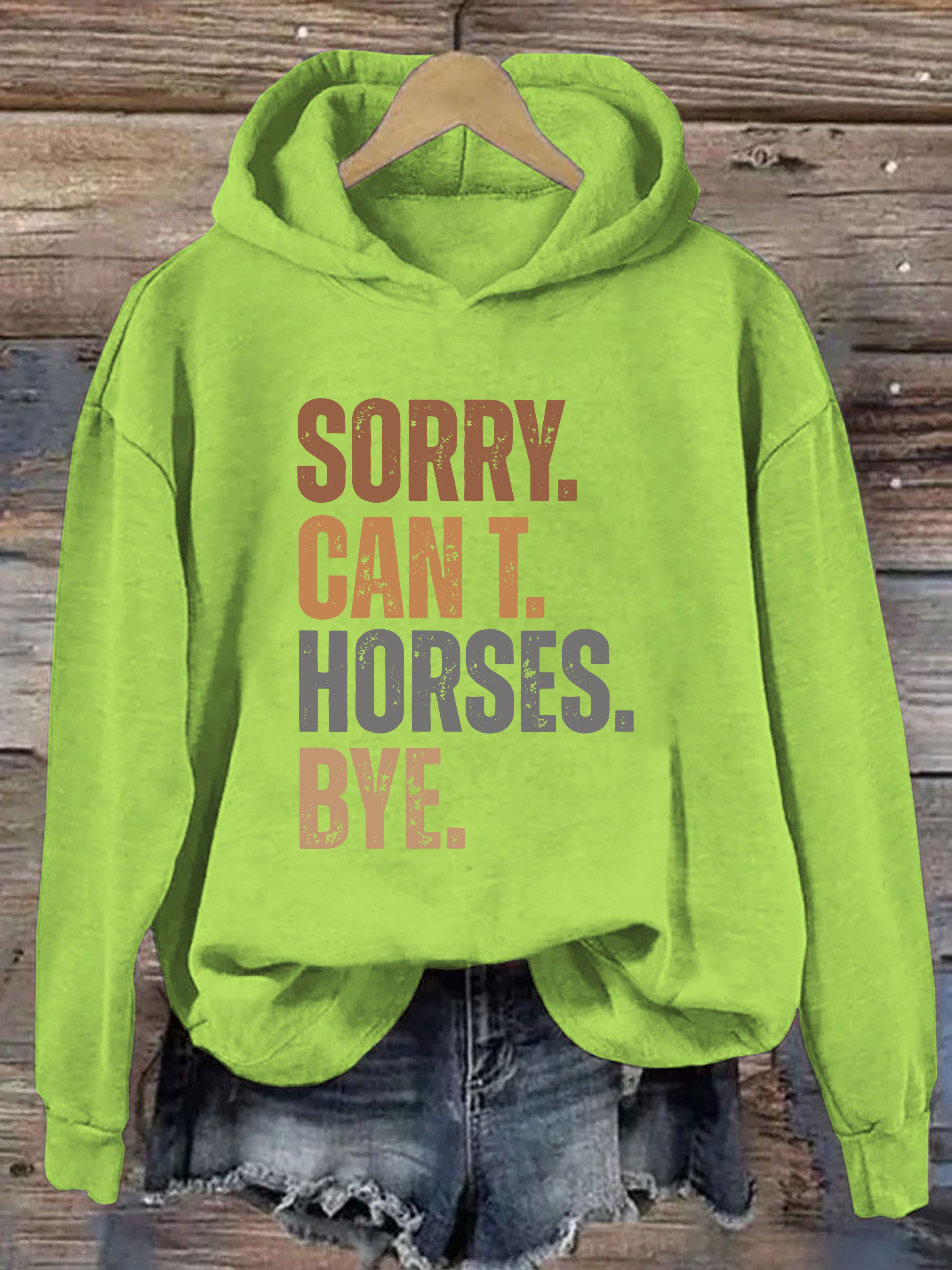 Sorry Can't Horses Bye Hoodie