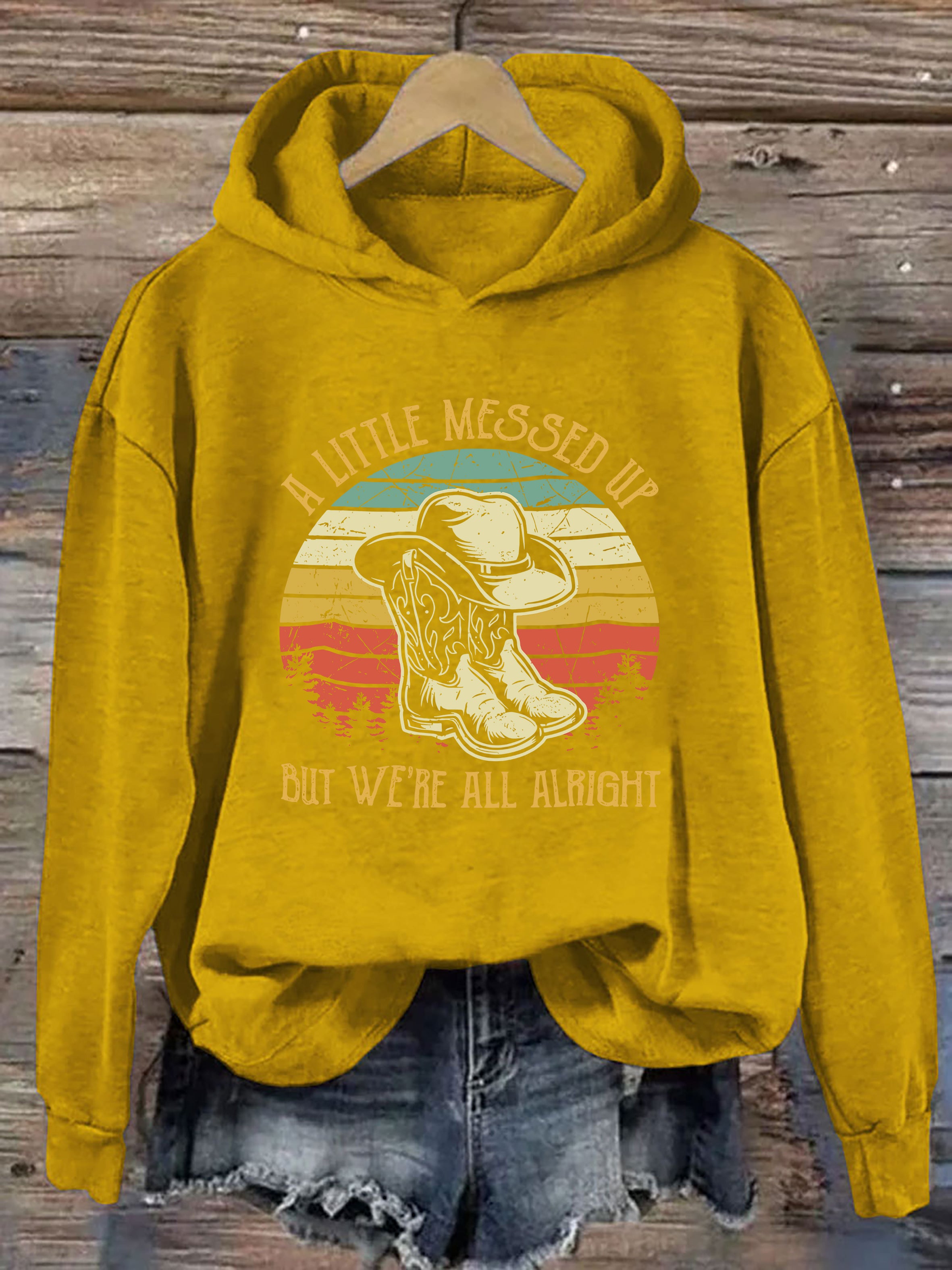 A Little Messed Up But We're All Alright Hoodie