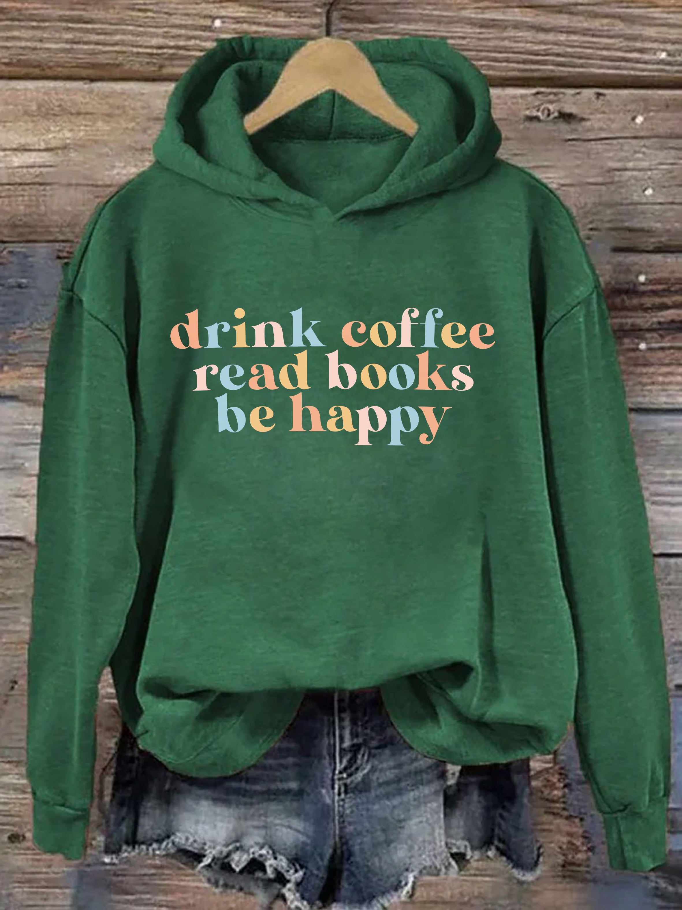 Drink Coffee Read Books Be Happy Hoodie