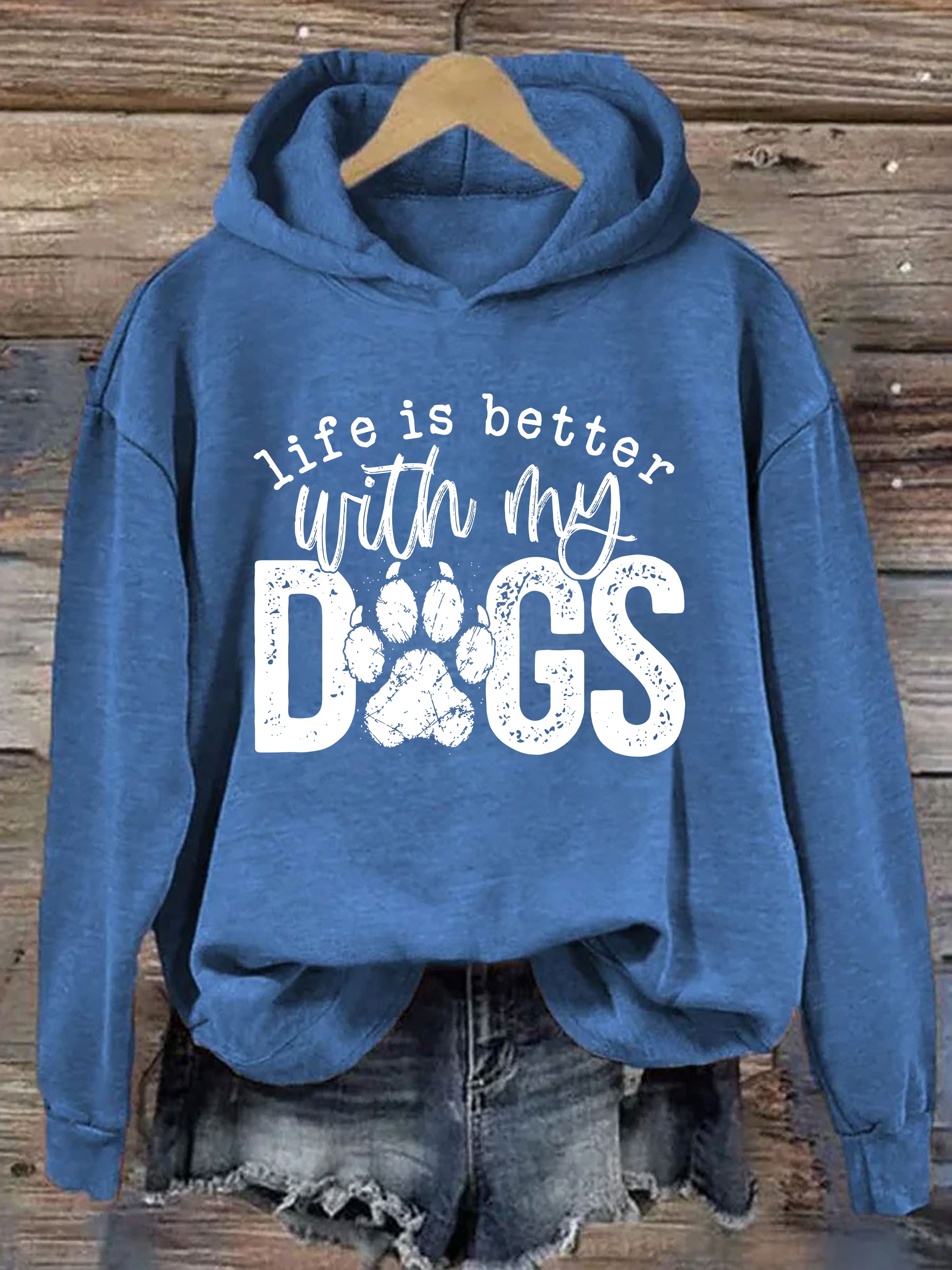 Life Is Better With My Dogs Hoodie
