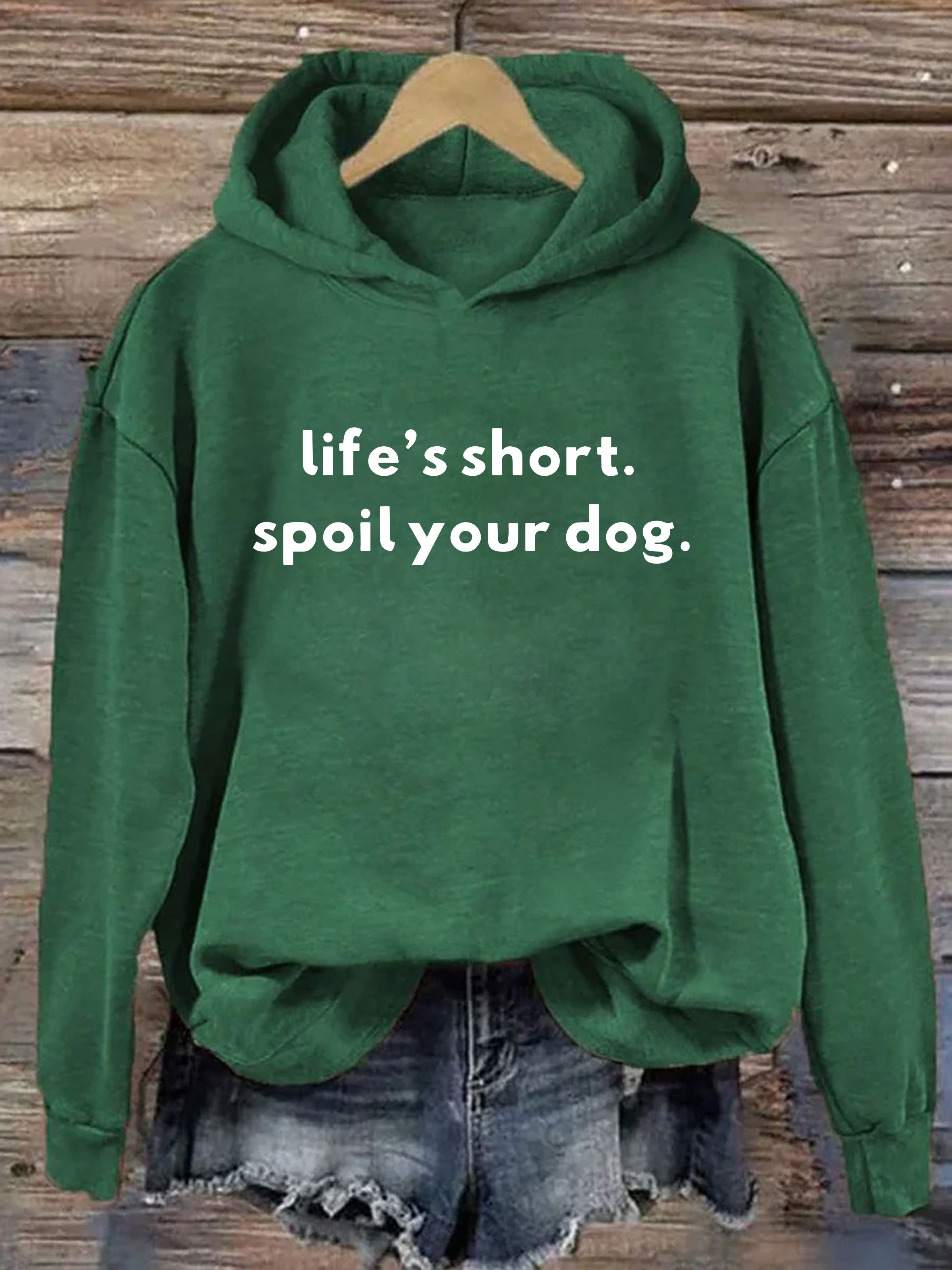Life's Short Spoil Your Dog Hoodie