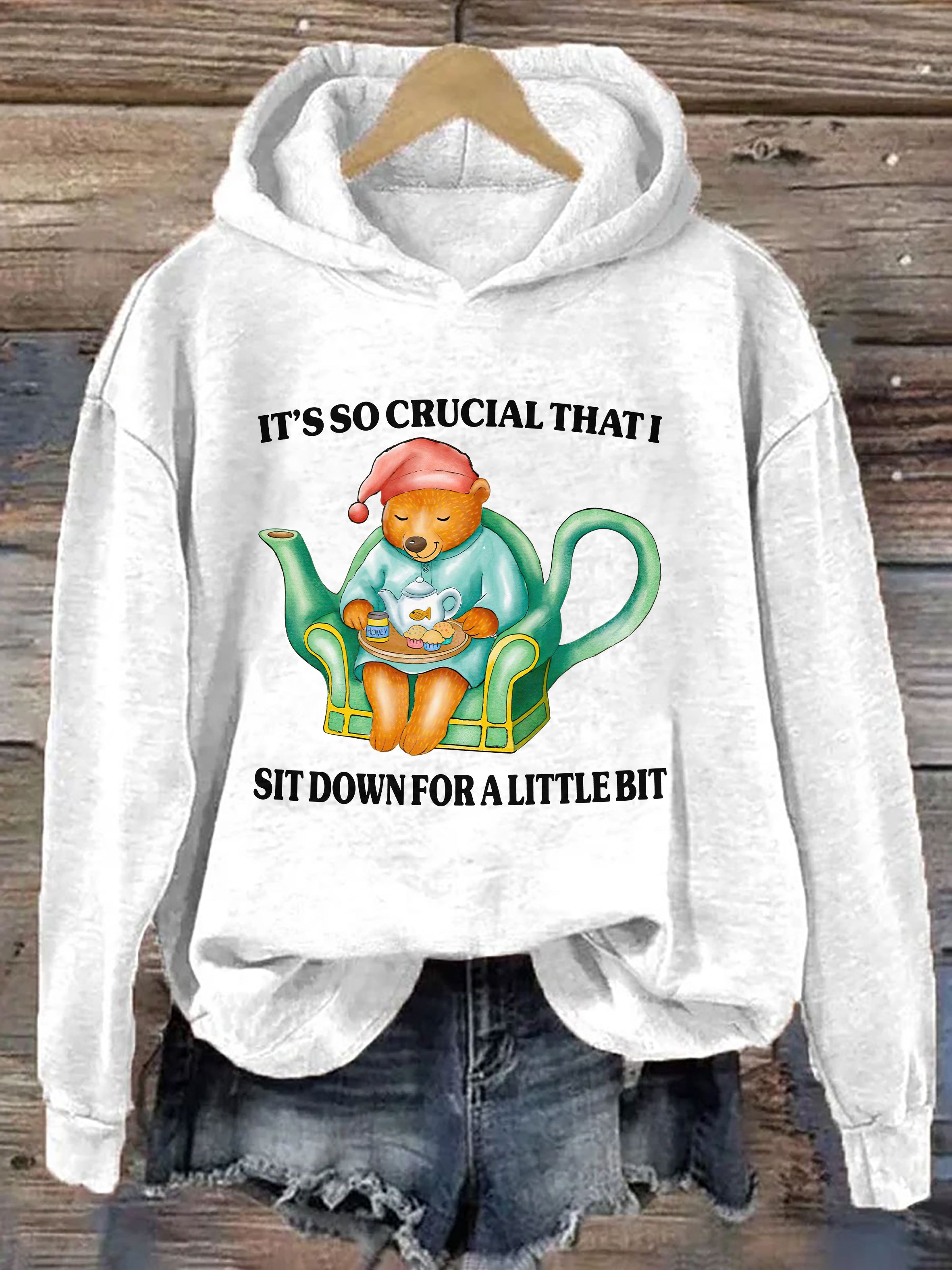 It's So Crucial That I Sit Down For A Little Bit Hoodie