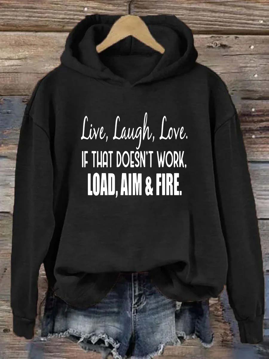 Live Laugh Love If That Doesn't Work Load Aim Fire Hoodie