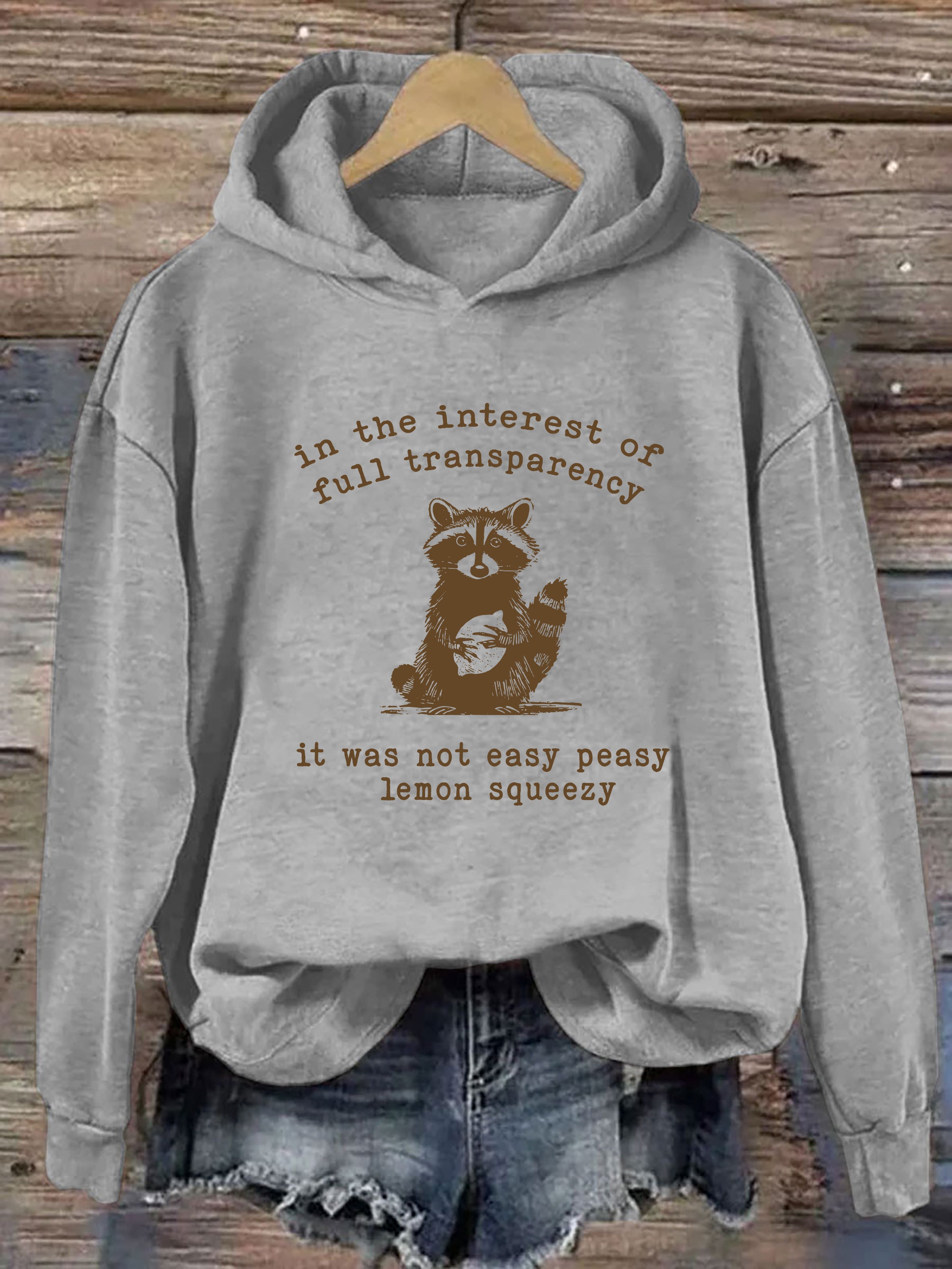 In The Interest Of Full Transparency It Was Not Easy Peasy Lemon Squeezy Hoodie