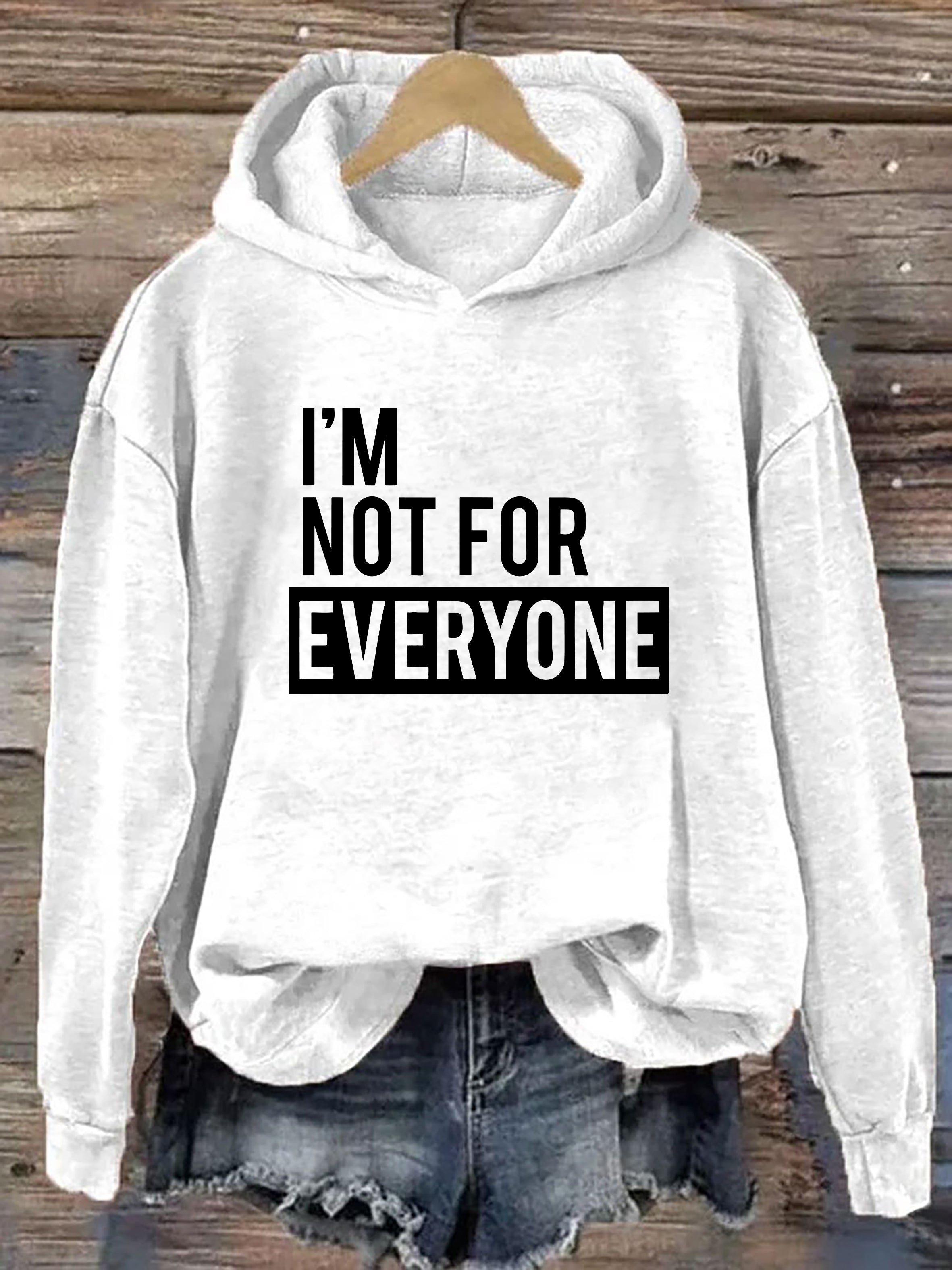 I'm Not for Everyone Hoodie