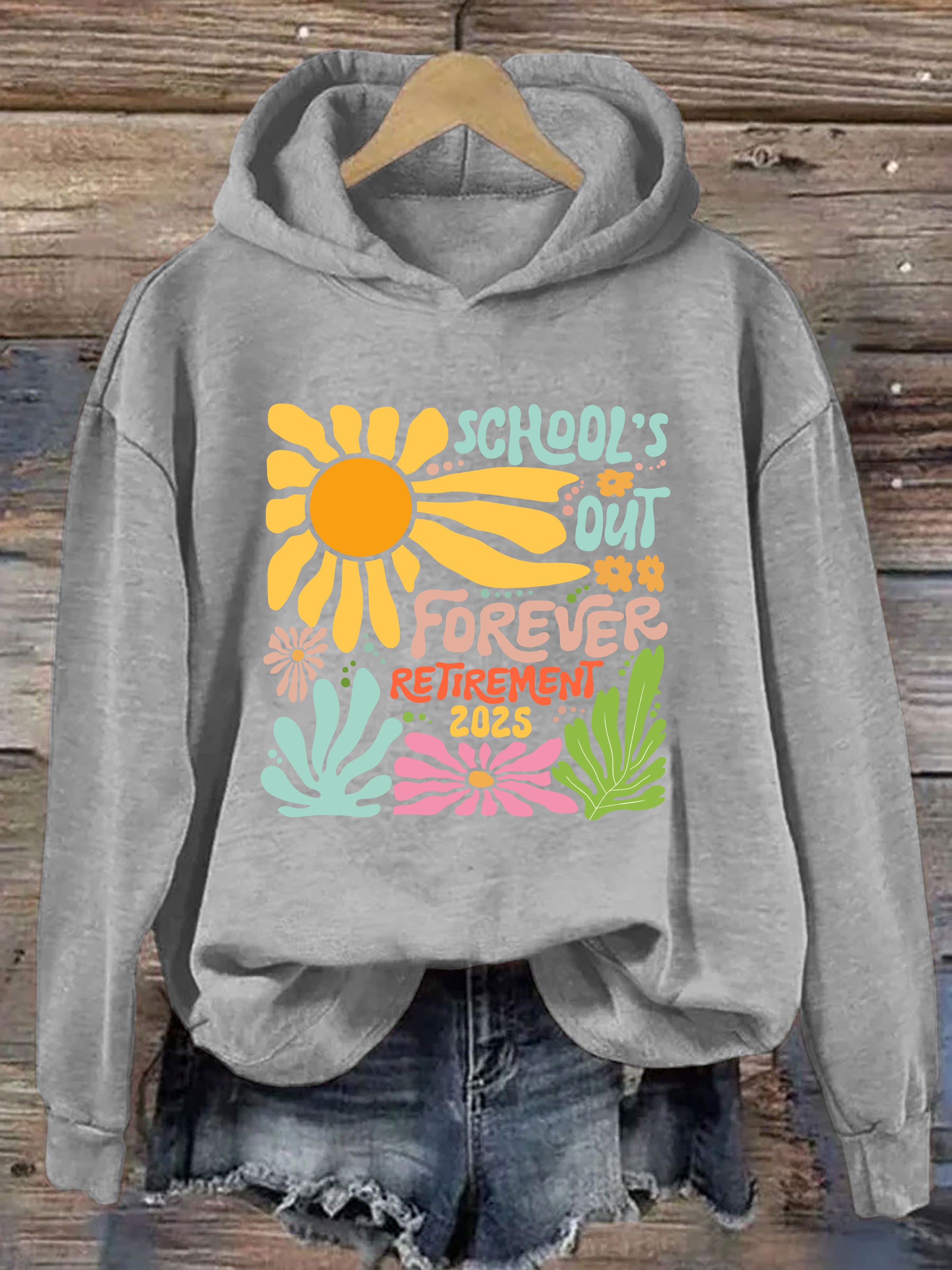 School is Out Forever Teacher Retirement Hoodie