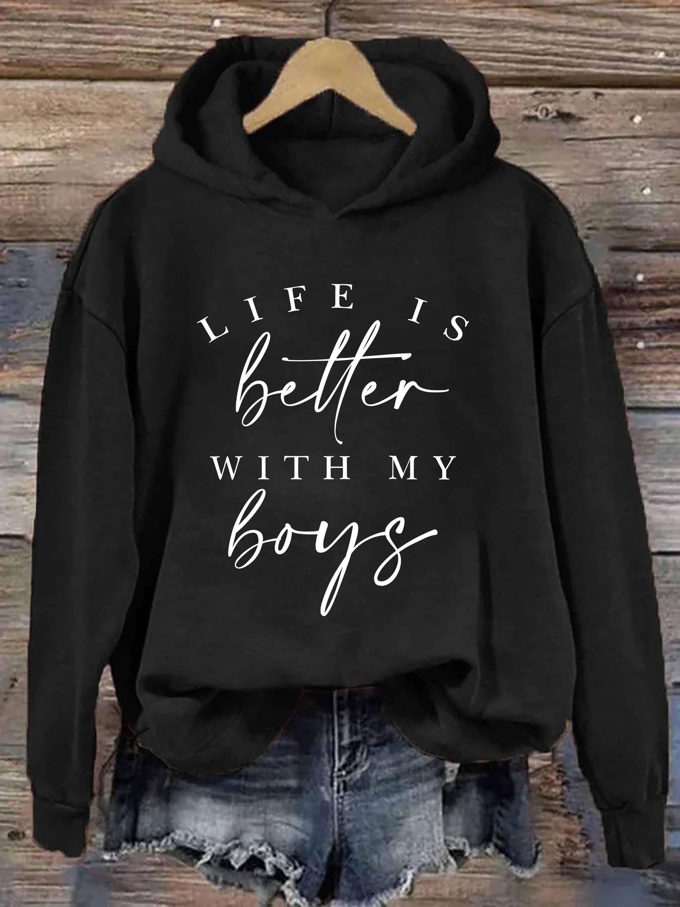 Life Is Better With My Boys Hoodie
