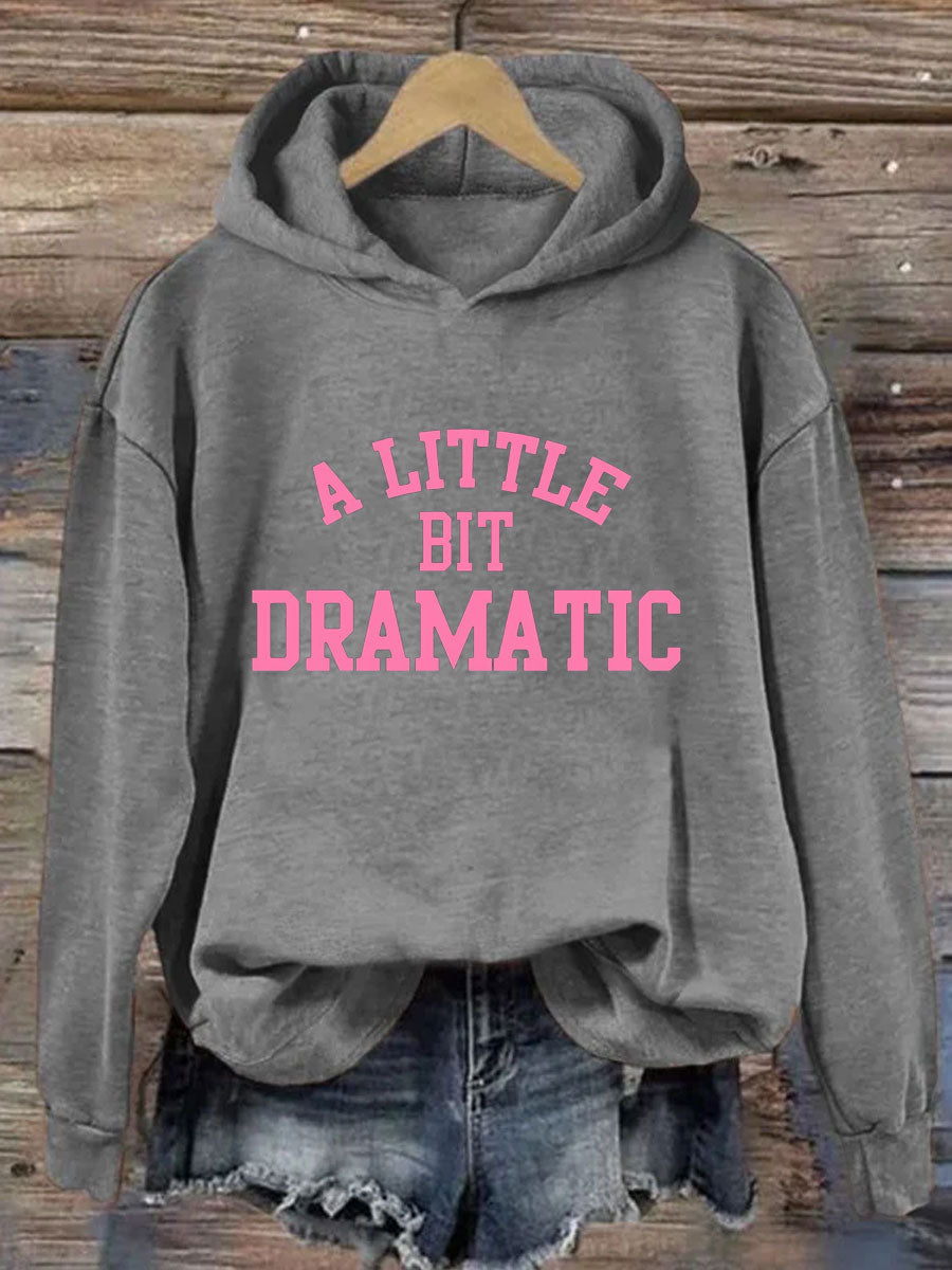 A Little Bit Dramatic Hoodie