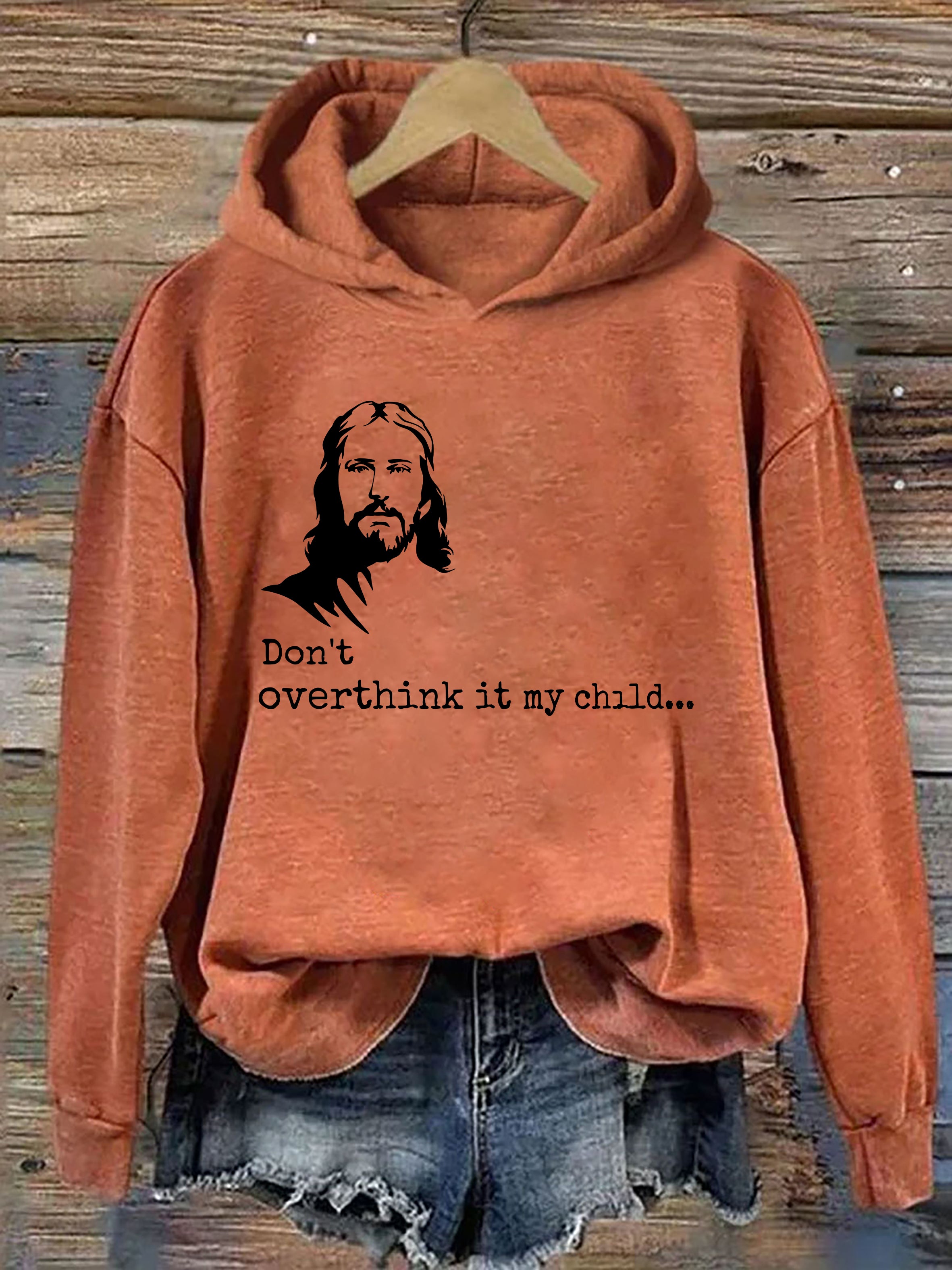 Don't Overthink It My Child Hoodie