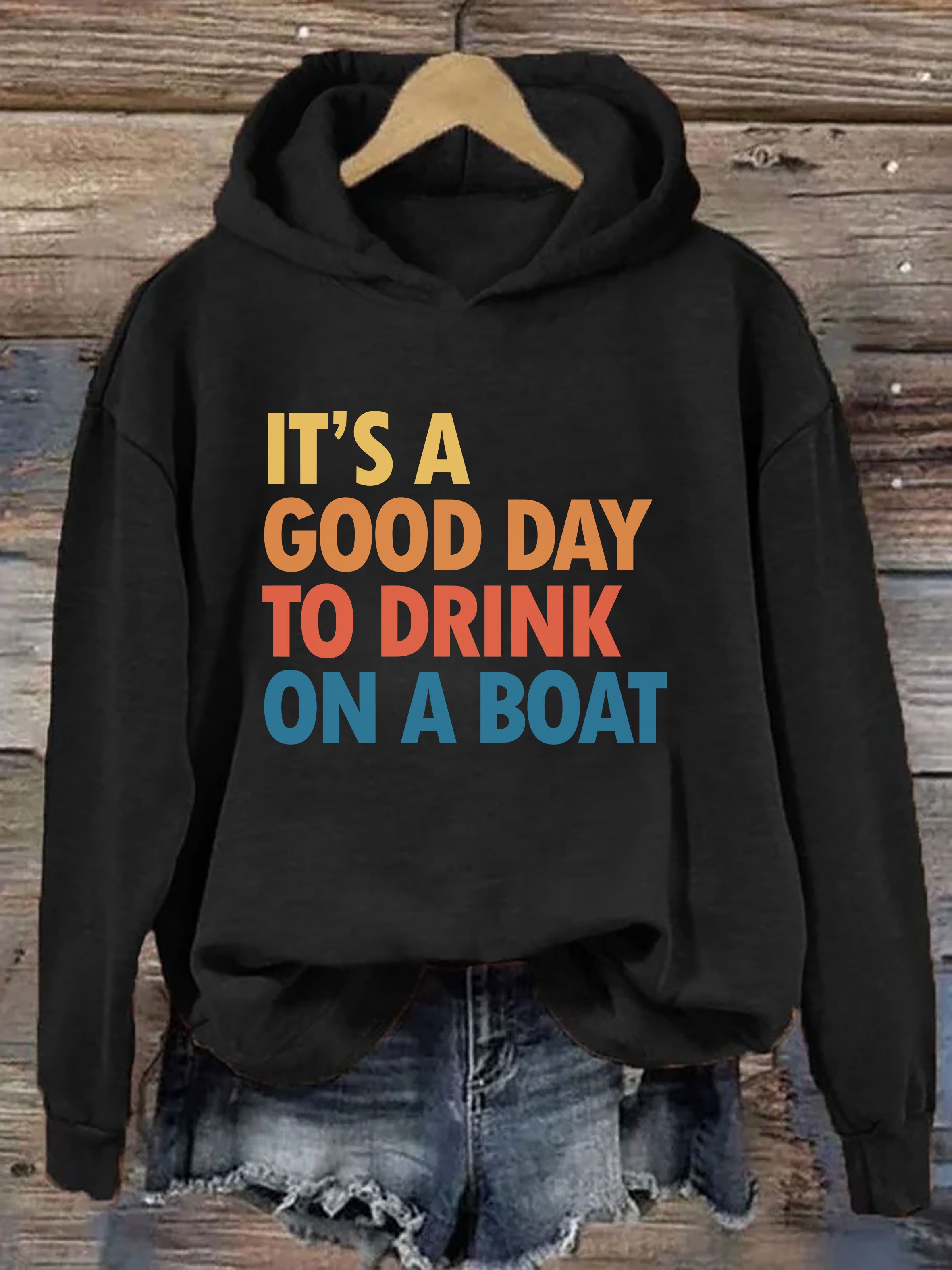 It's A Good Day To Drink On A Boat Hoodie