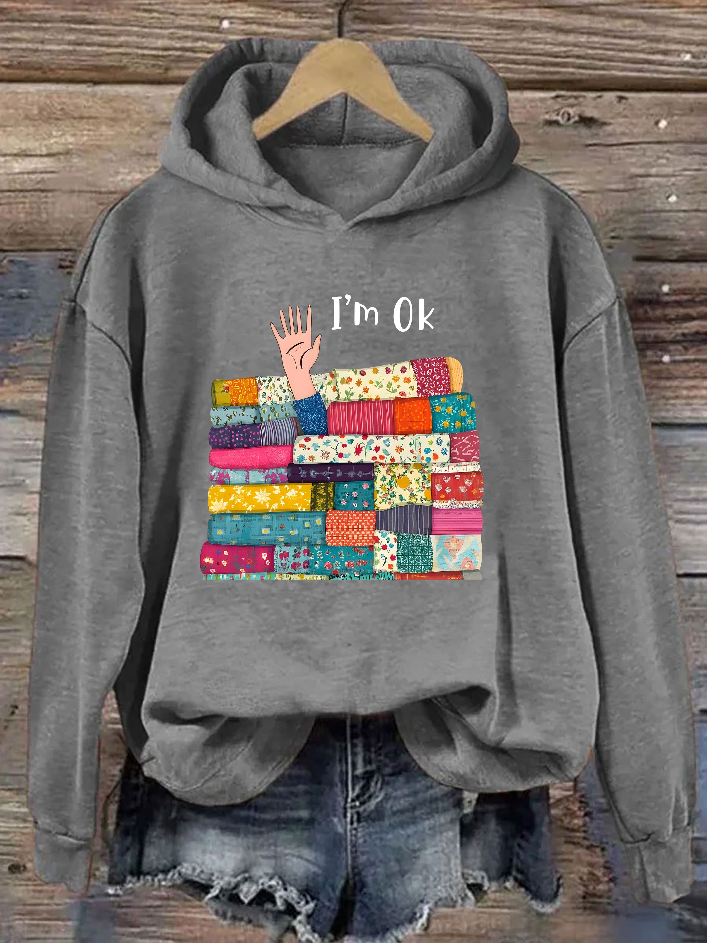 I'm OK Buried In Fabric Hoodie