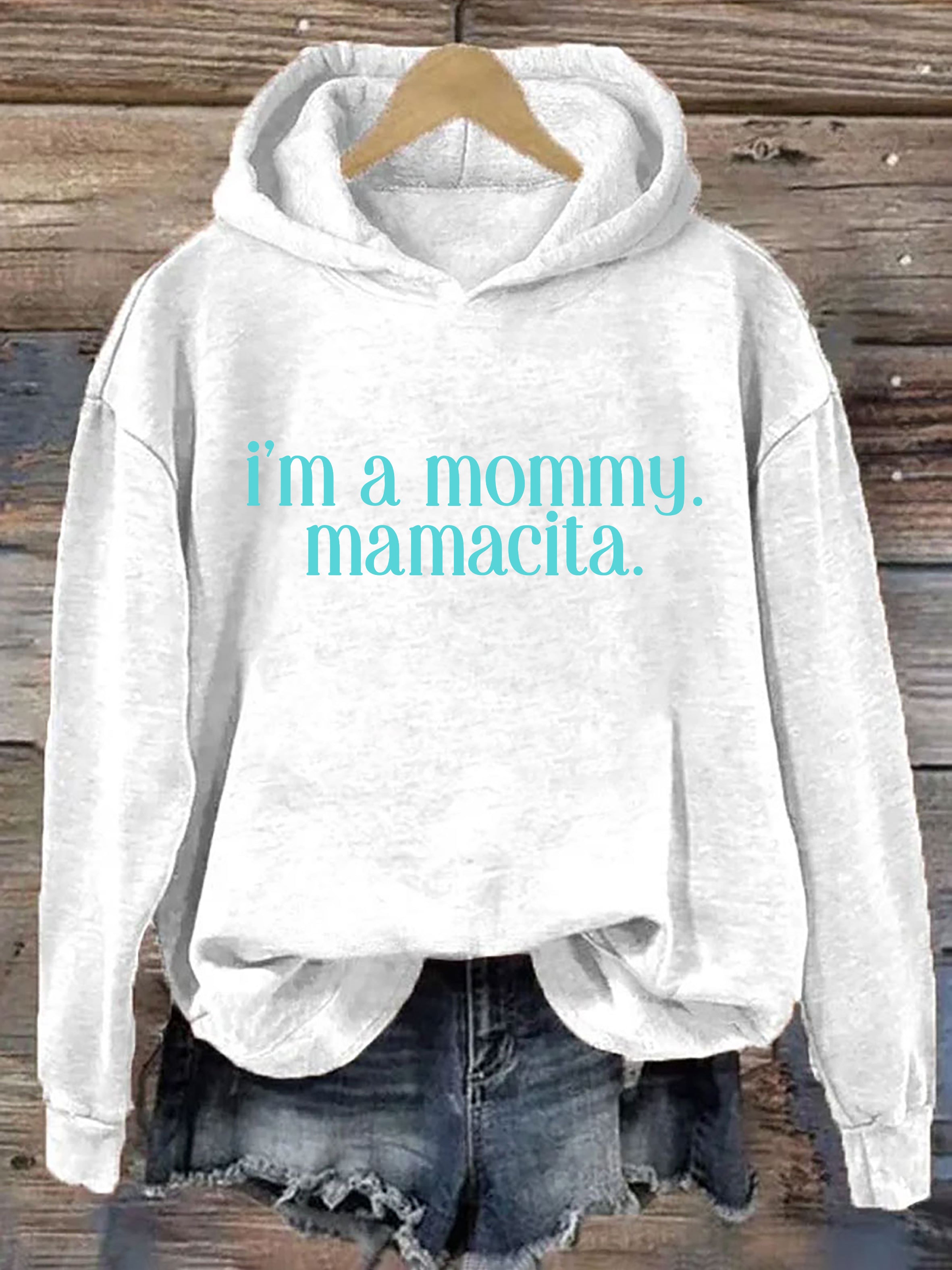 I'm A Mommy Mamacita Hoodie