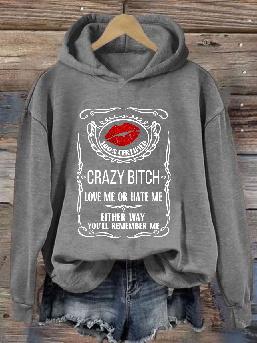 Crazy Bitch You'll Remember Me Hoodie