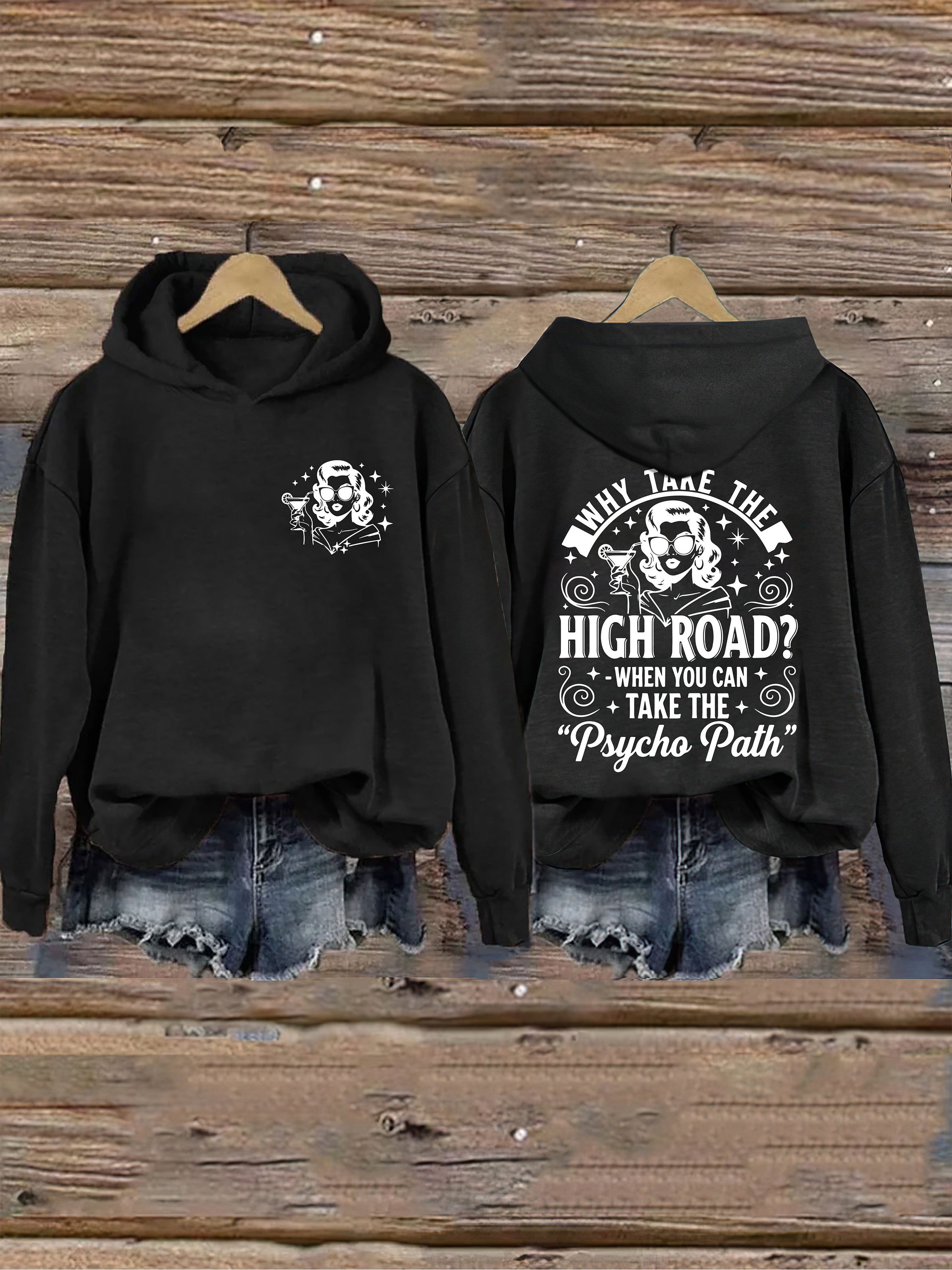 Why Take The High Road When You Can Take The Psycho Path Hoodie