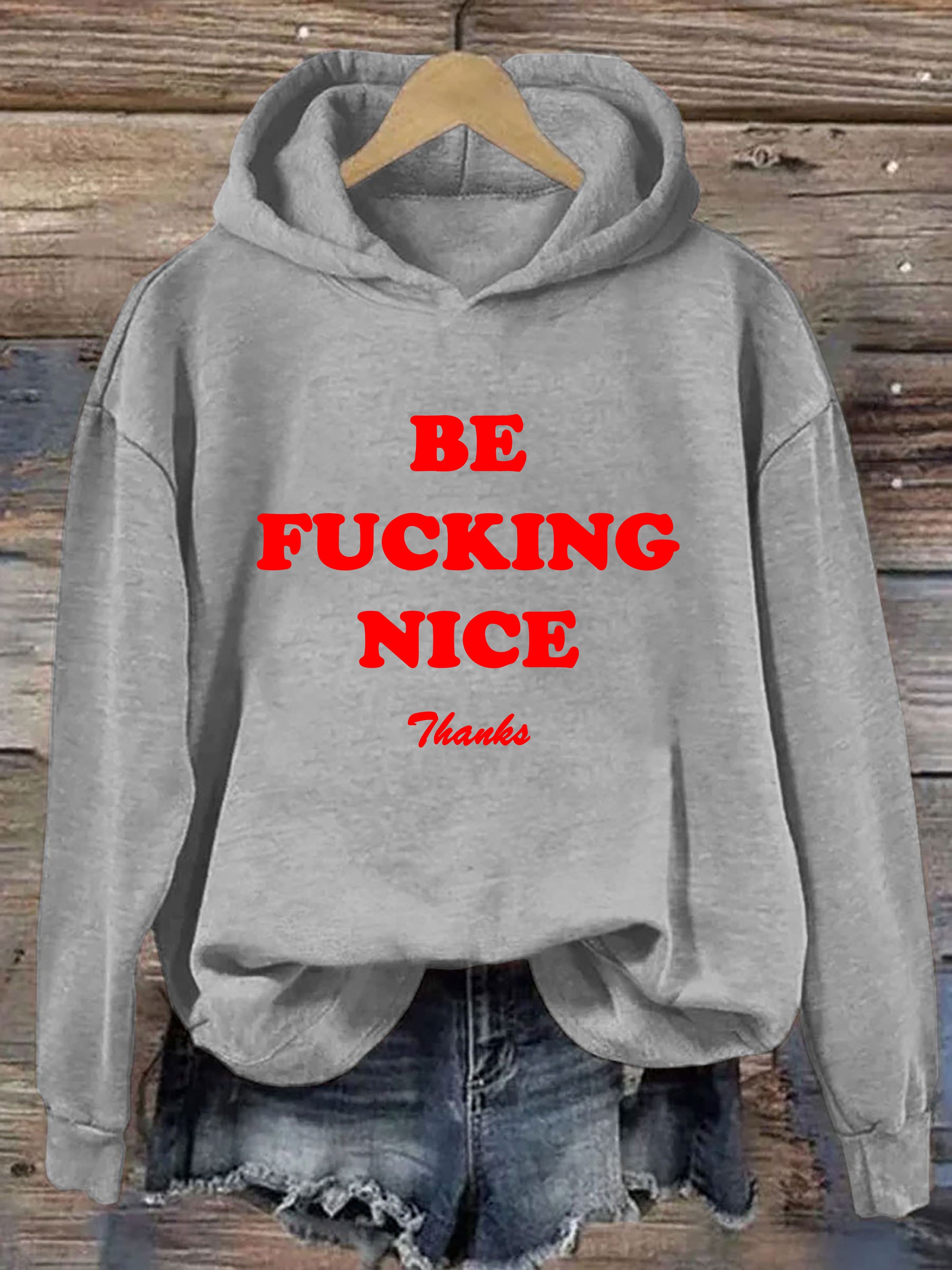 Be Nice Hoodie
