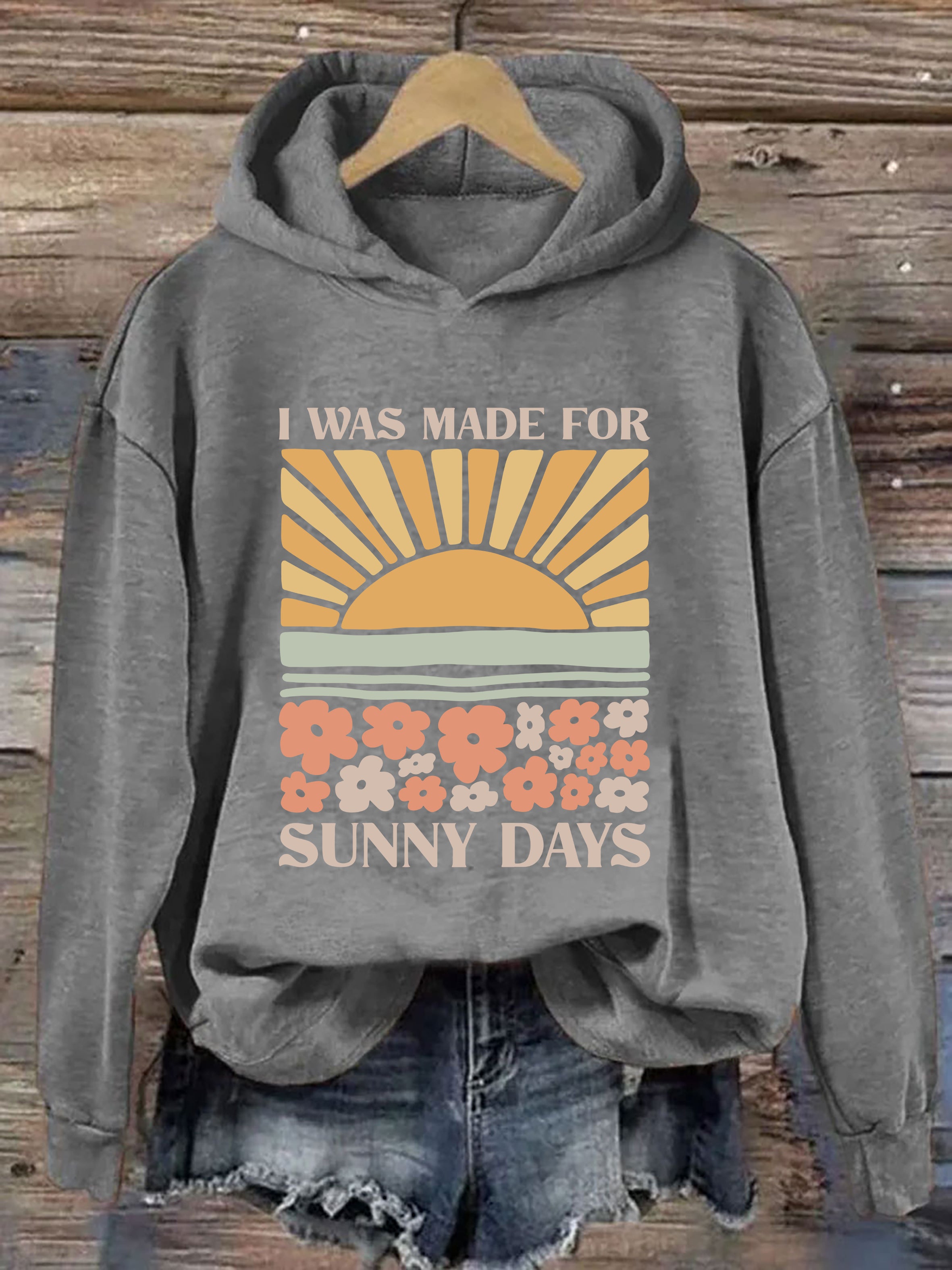 I Was Made For Sunny Days Hoodie
