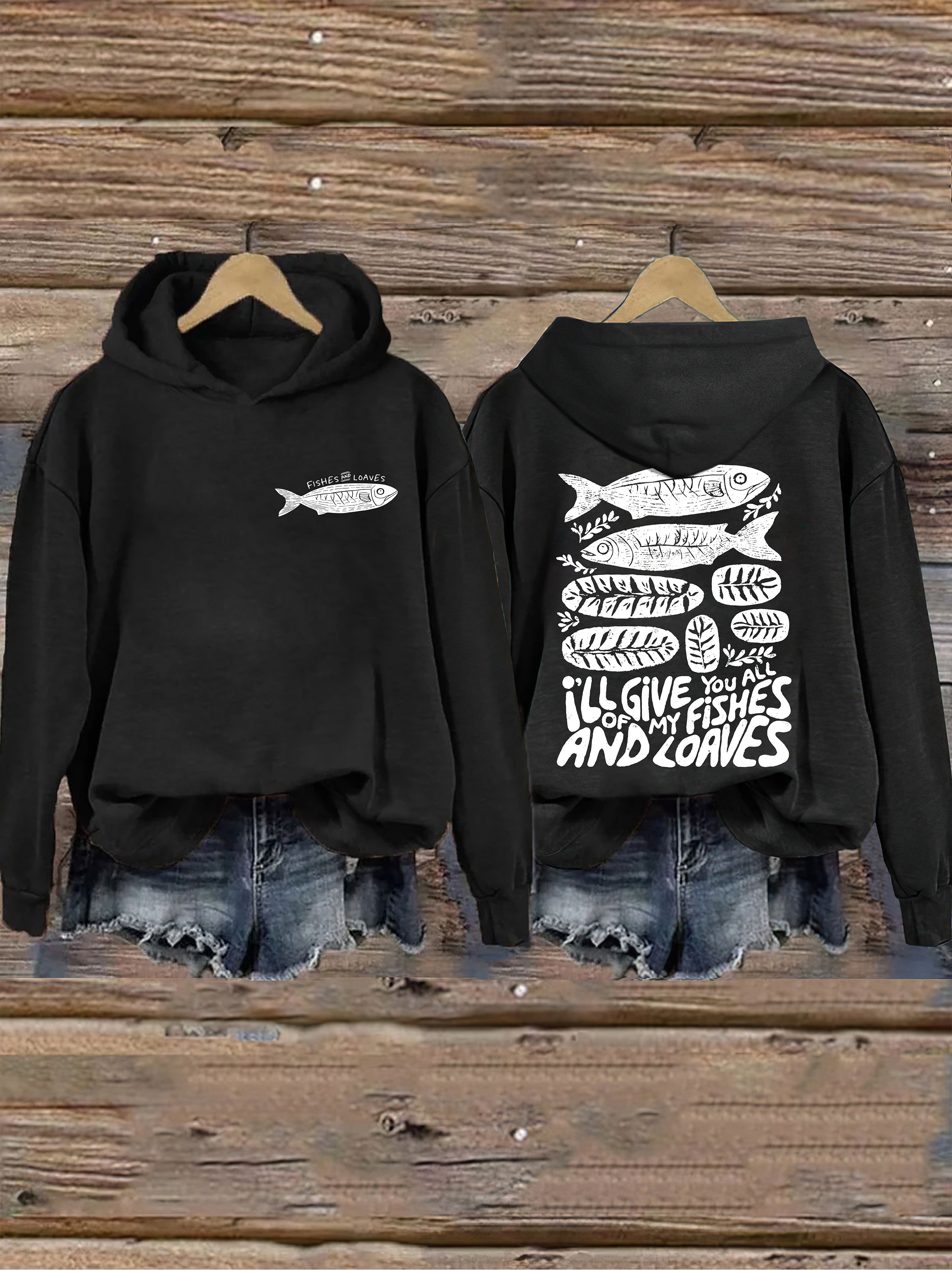 I'll Give You All Of My Fishes And Loaves Hoodie