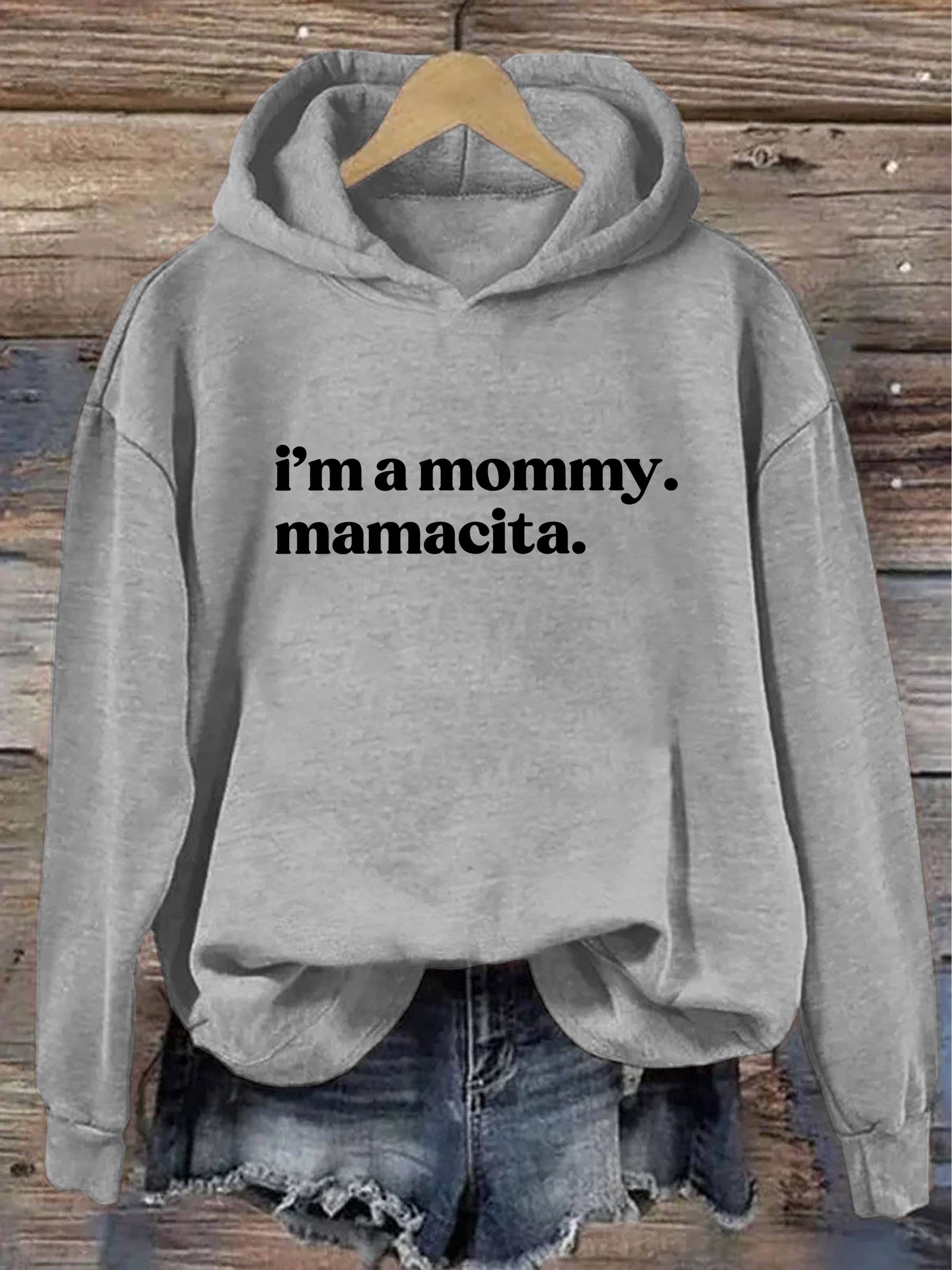 I'm a Mommy Mamacita Hoodie