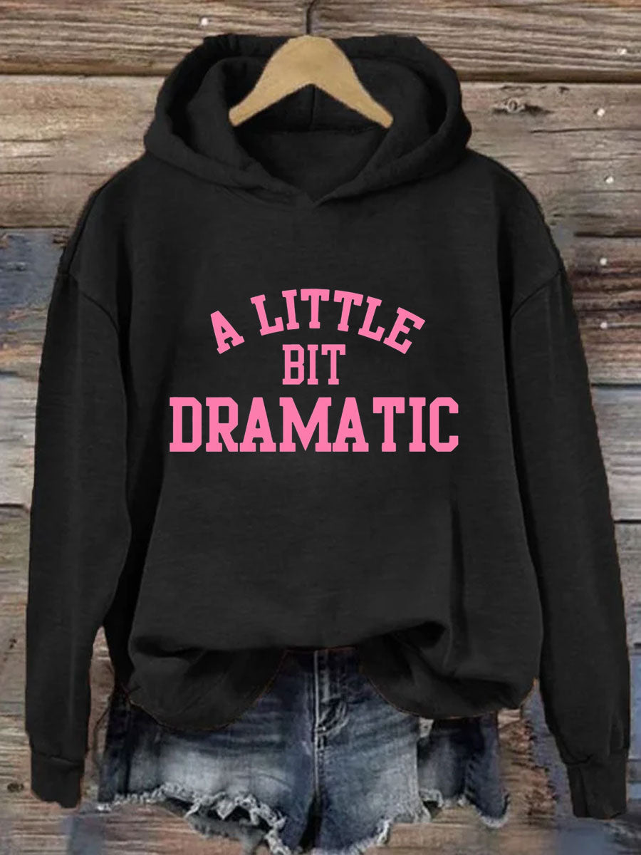 A Little Bit Dramatic Hoodie