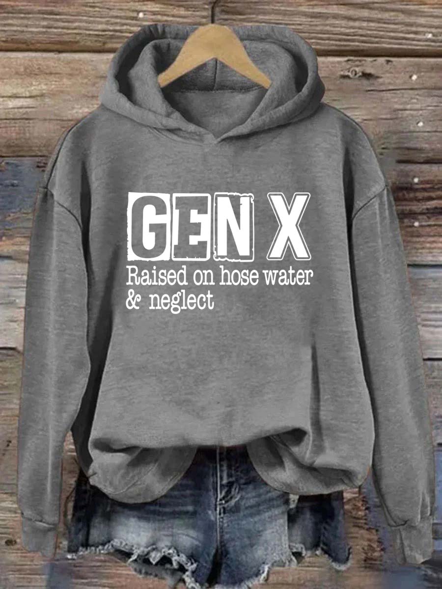 Gen X Raised On Hose Water and Neglect Hoodie