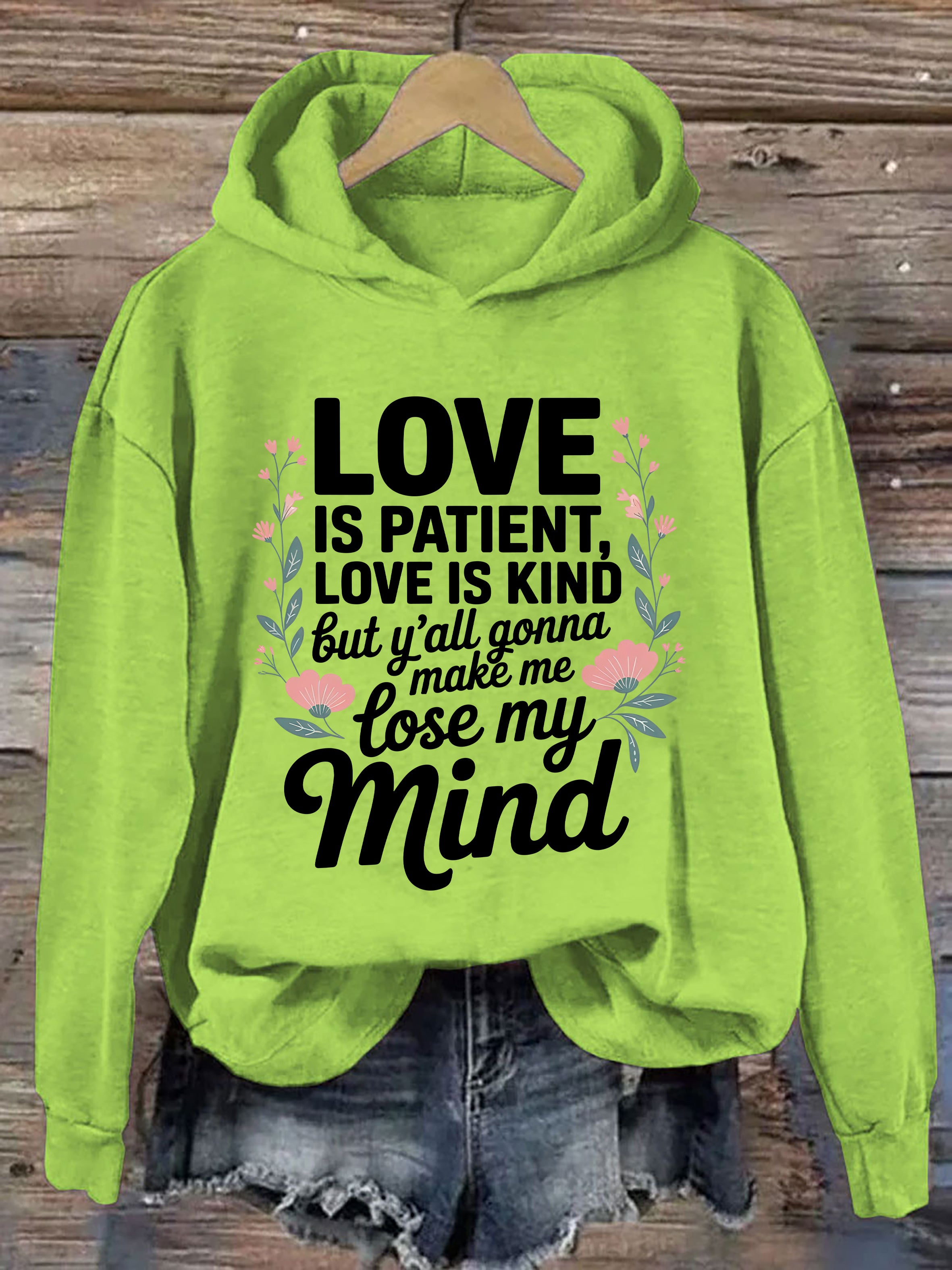 Love Is Patient Love Is Kind These Kids Going To Make Me Lose My Mind  Hoodie