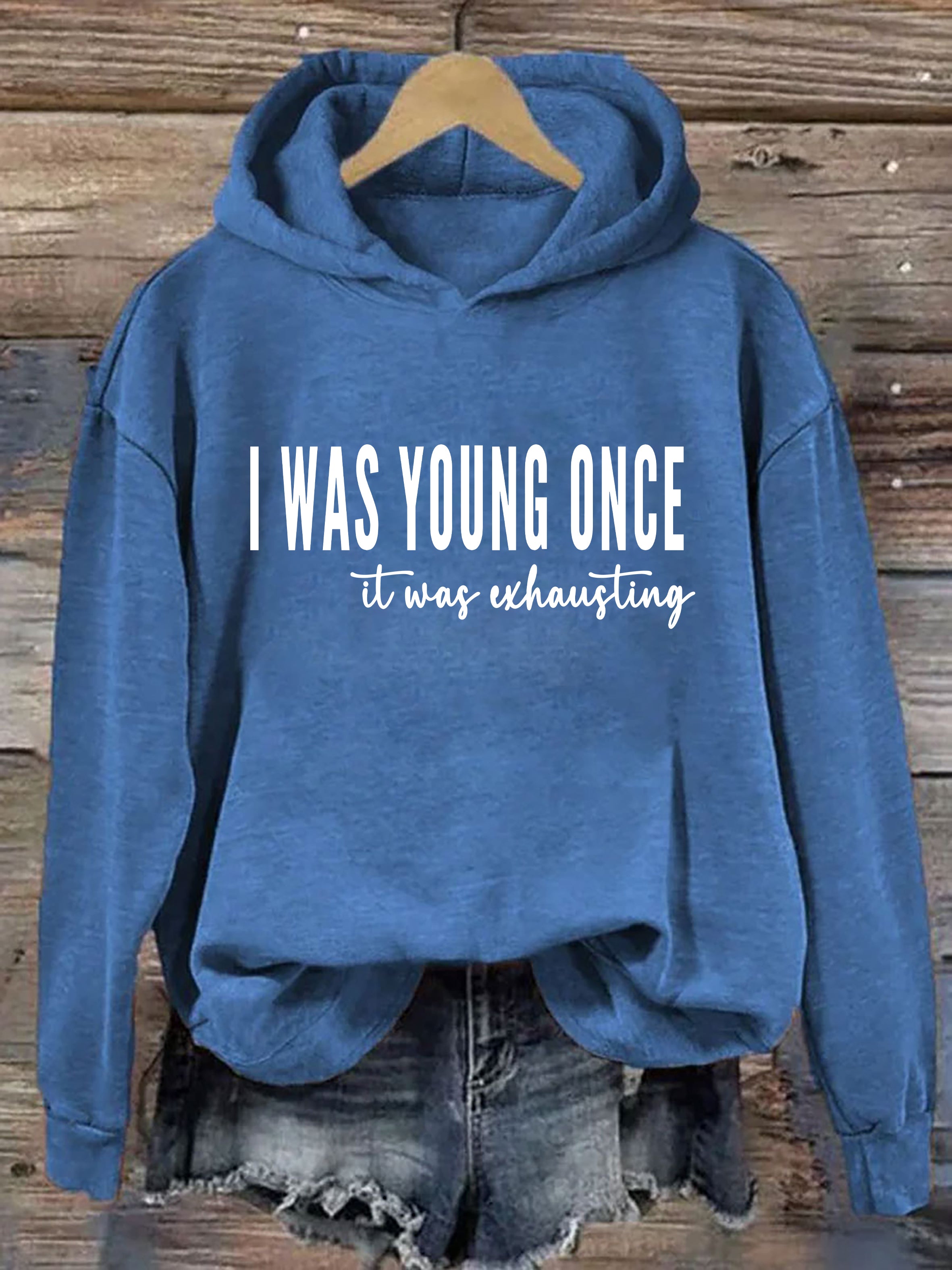 I Was Young Once It Was Exhausting Hoodie