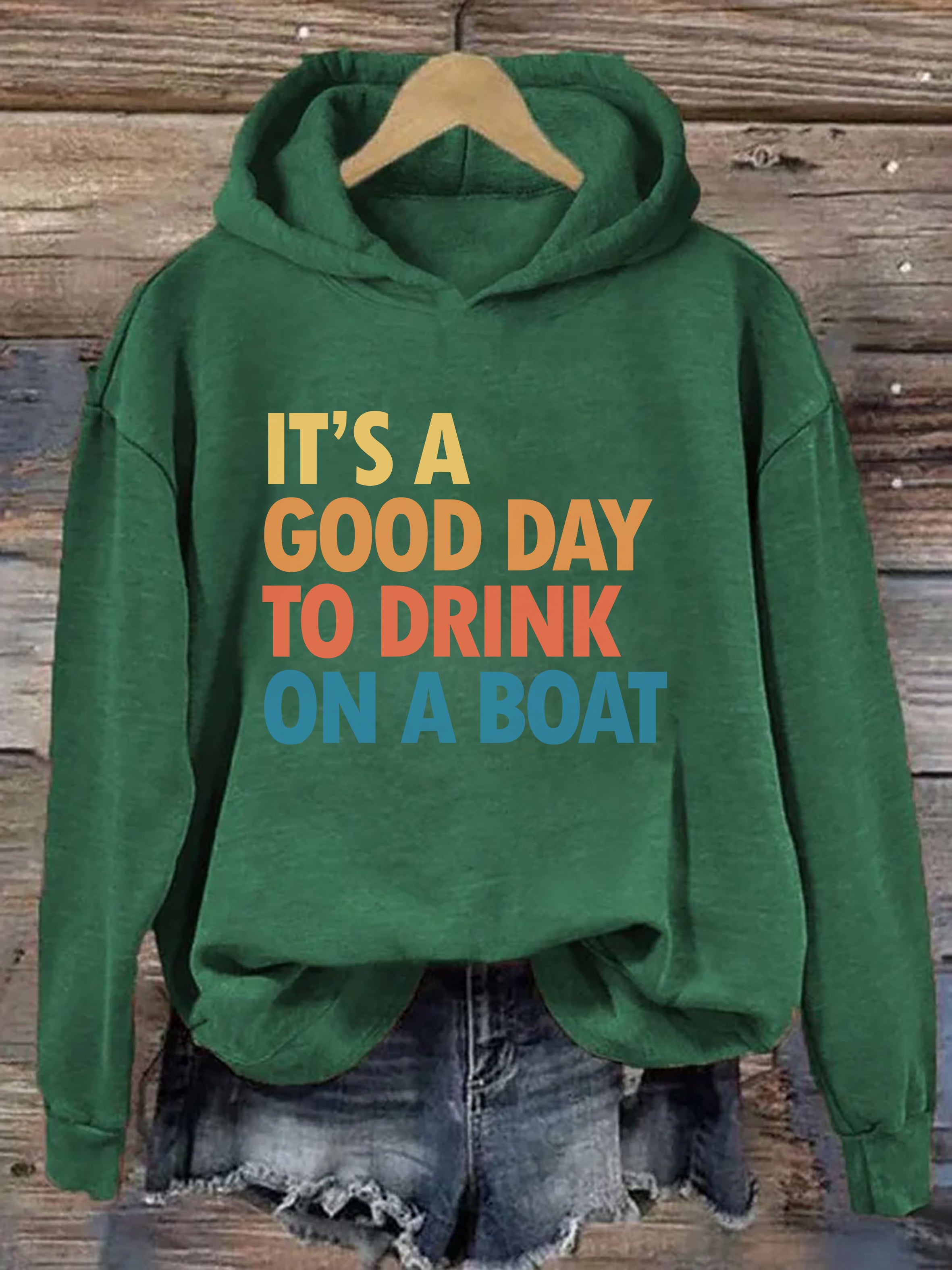 It's A Good Day To Drink On A Boat Hoodie