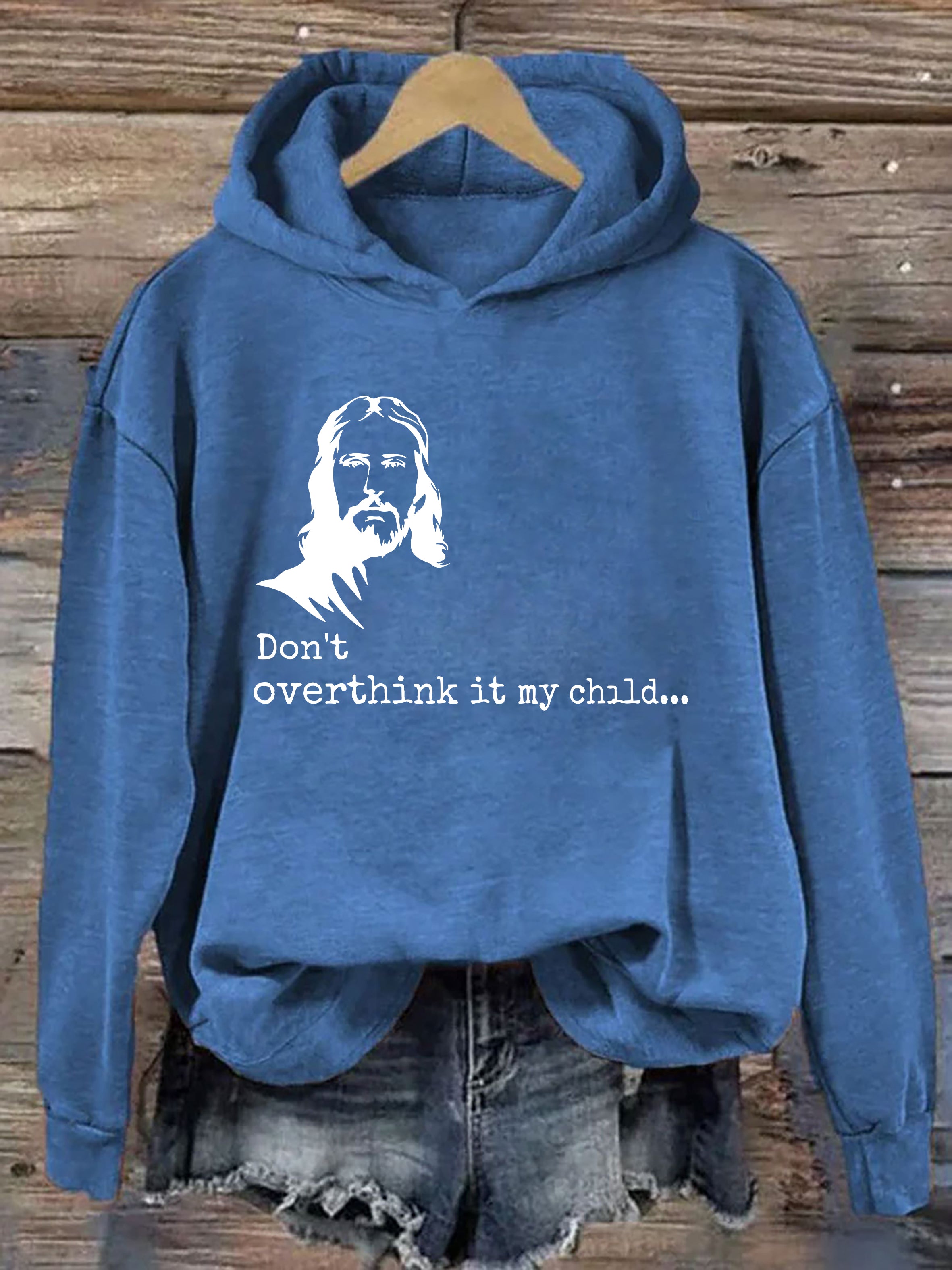 Don't Overthink It My Child Hoodie