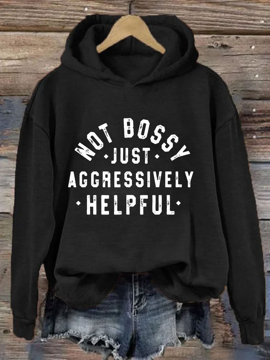 Not Bossy Just Aggressively Helpful Hoodie