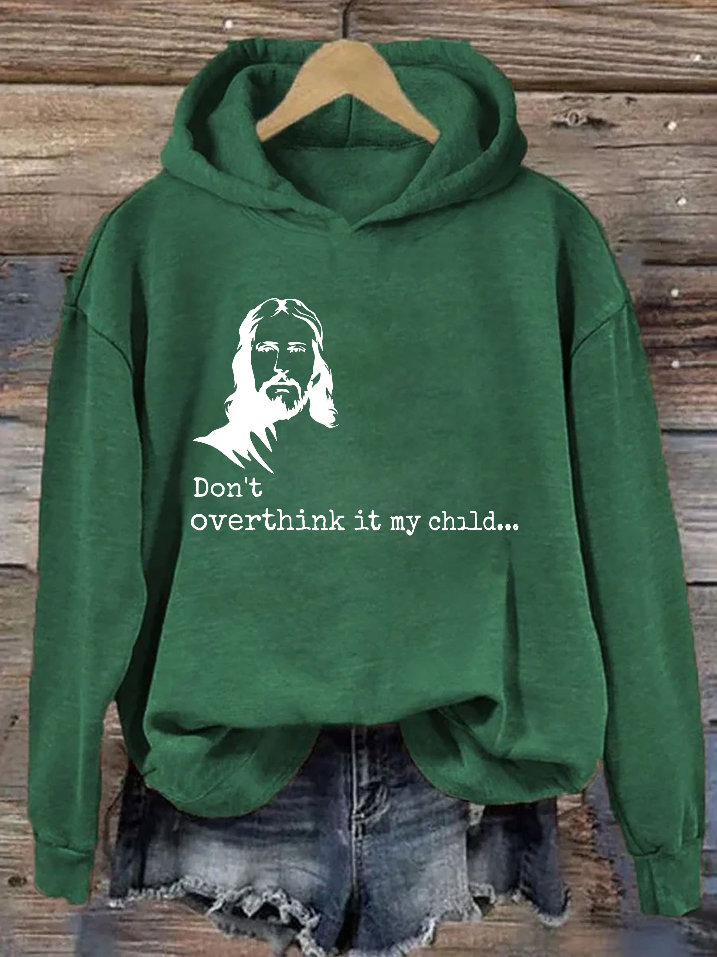 Don't Overthink It My Child Hoodie